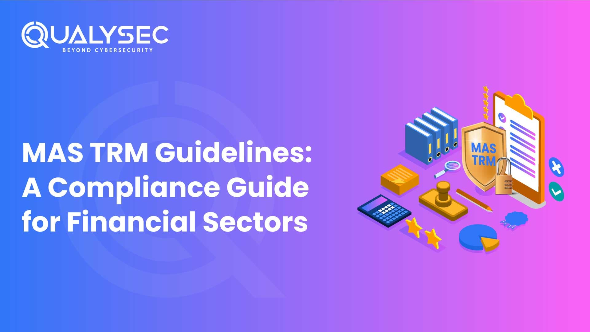 MAS TRM Guidelines: A Compliance Guide for Financial Sectors