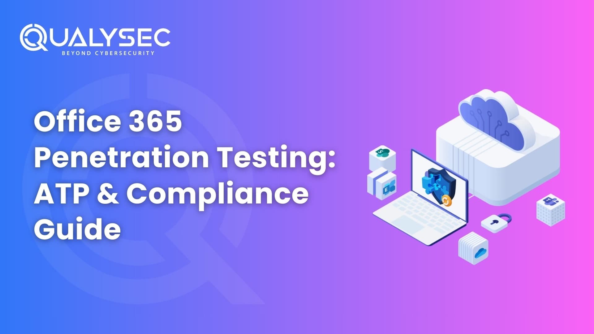 Office 365 Penetration Testing ATP & Compliance Guide