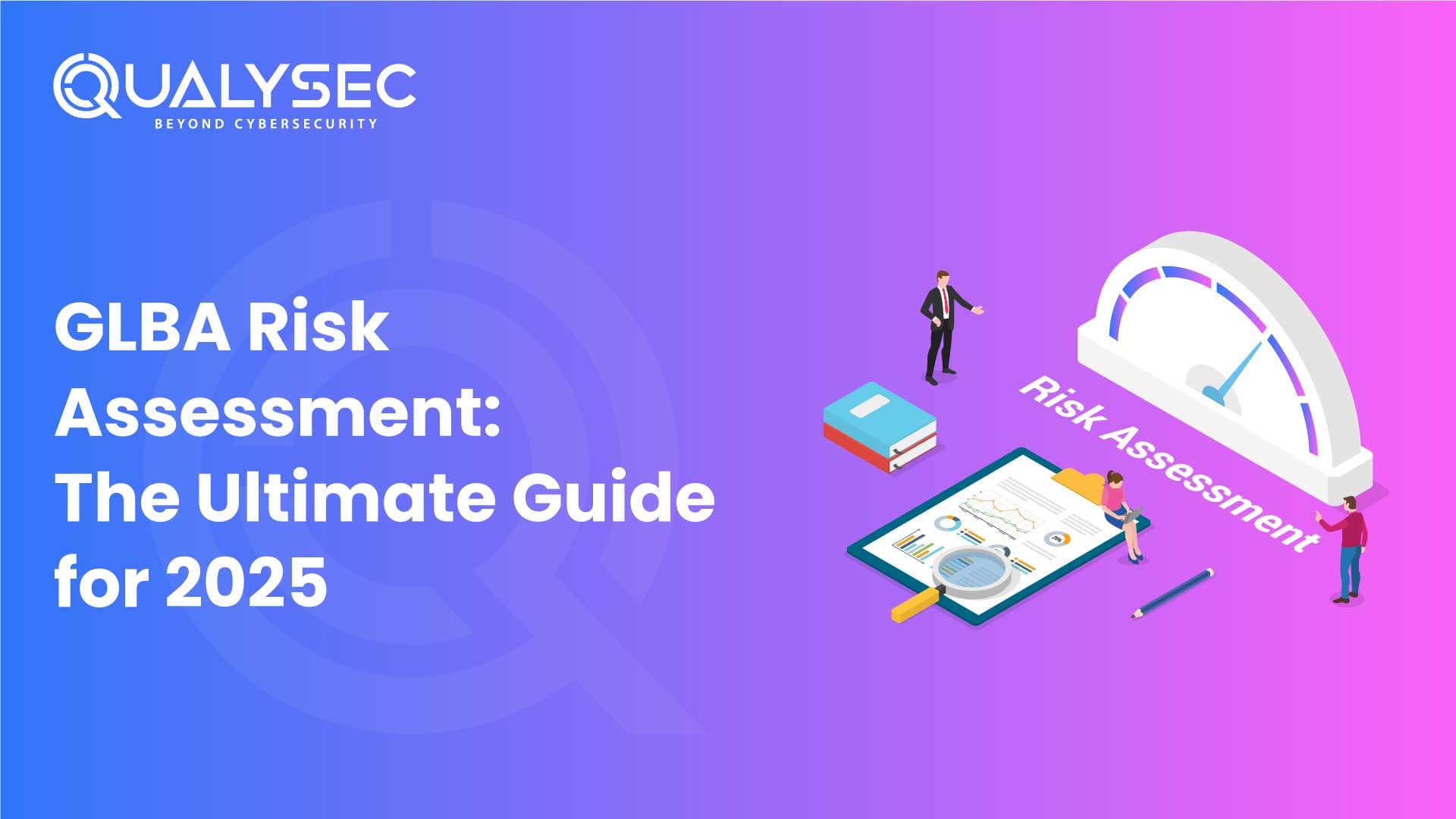 GLBA Risk Assessment - The Ultimate Guide for 2025