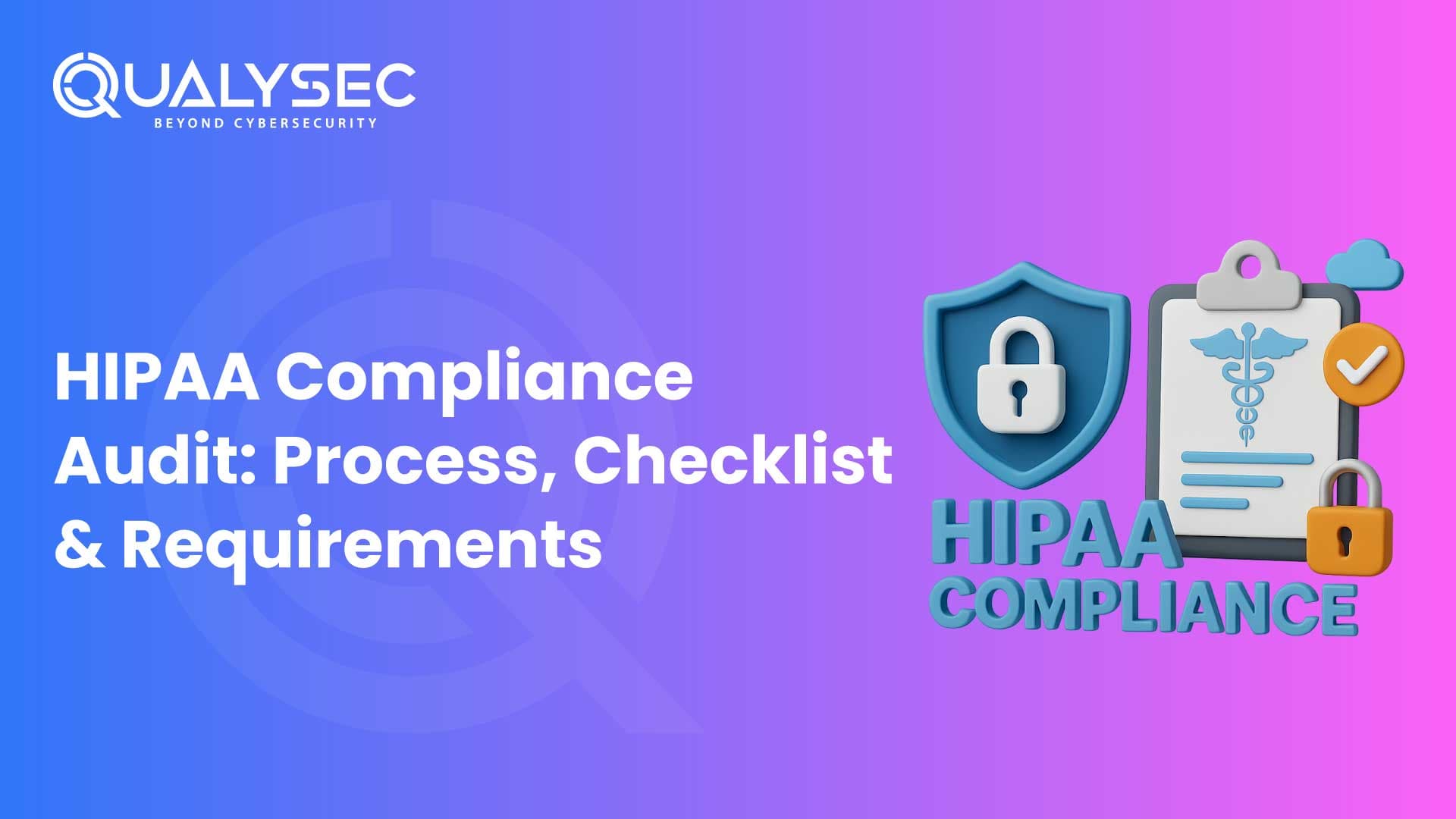 HIPAA Compliance Audit: Process, Checklist & Requirements