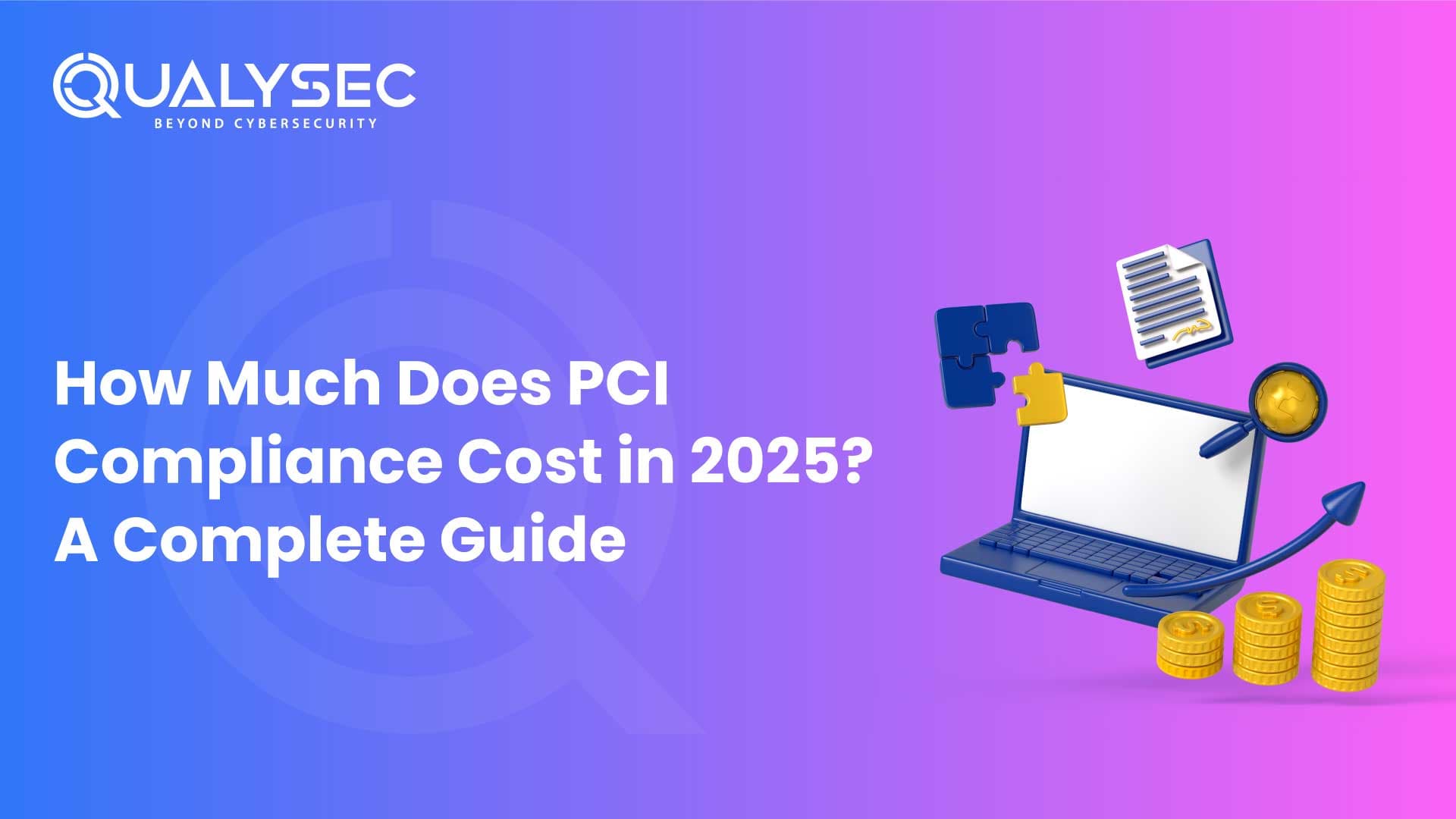 How Much Does PCI Compliance Cost in 2025 A Complete Guide