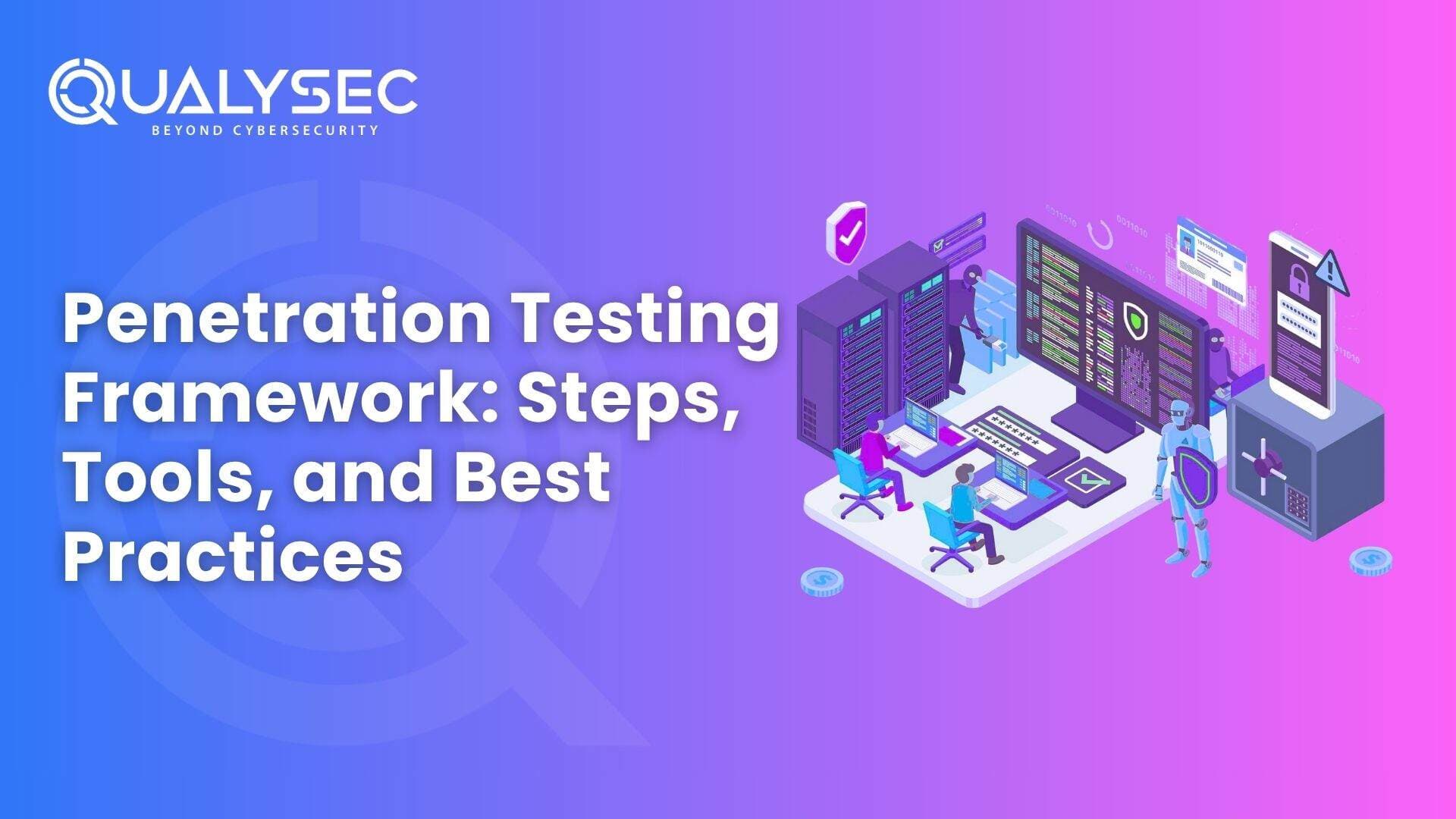 Penetration Testing Framework - Steps, Tools, and Best Practices