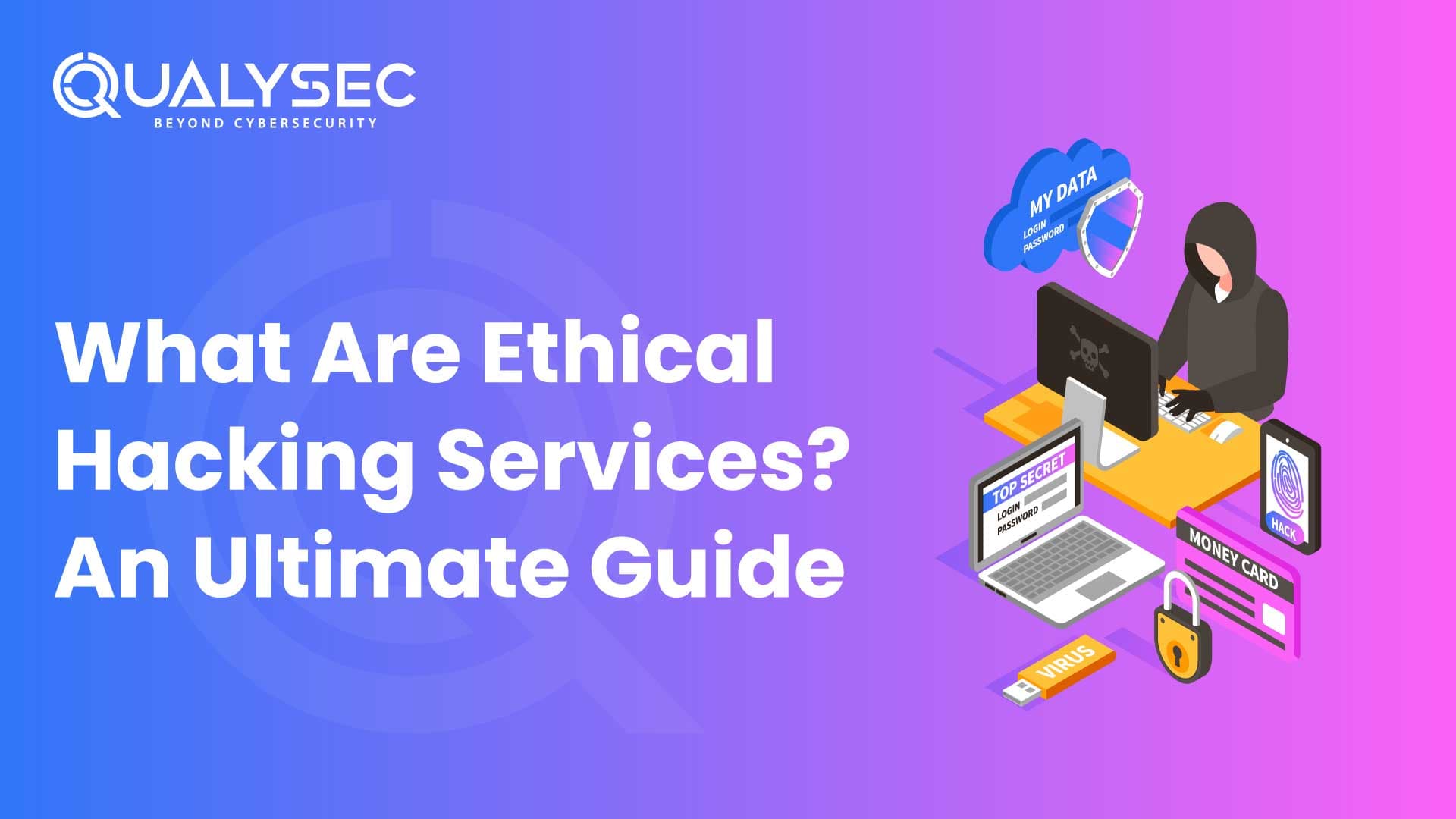 What Are Ethical Hacking Services An Ultimate Guide