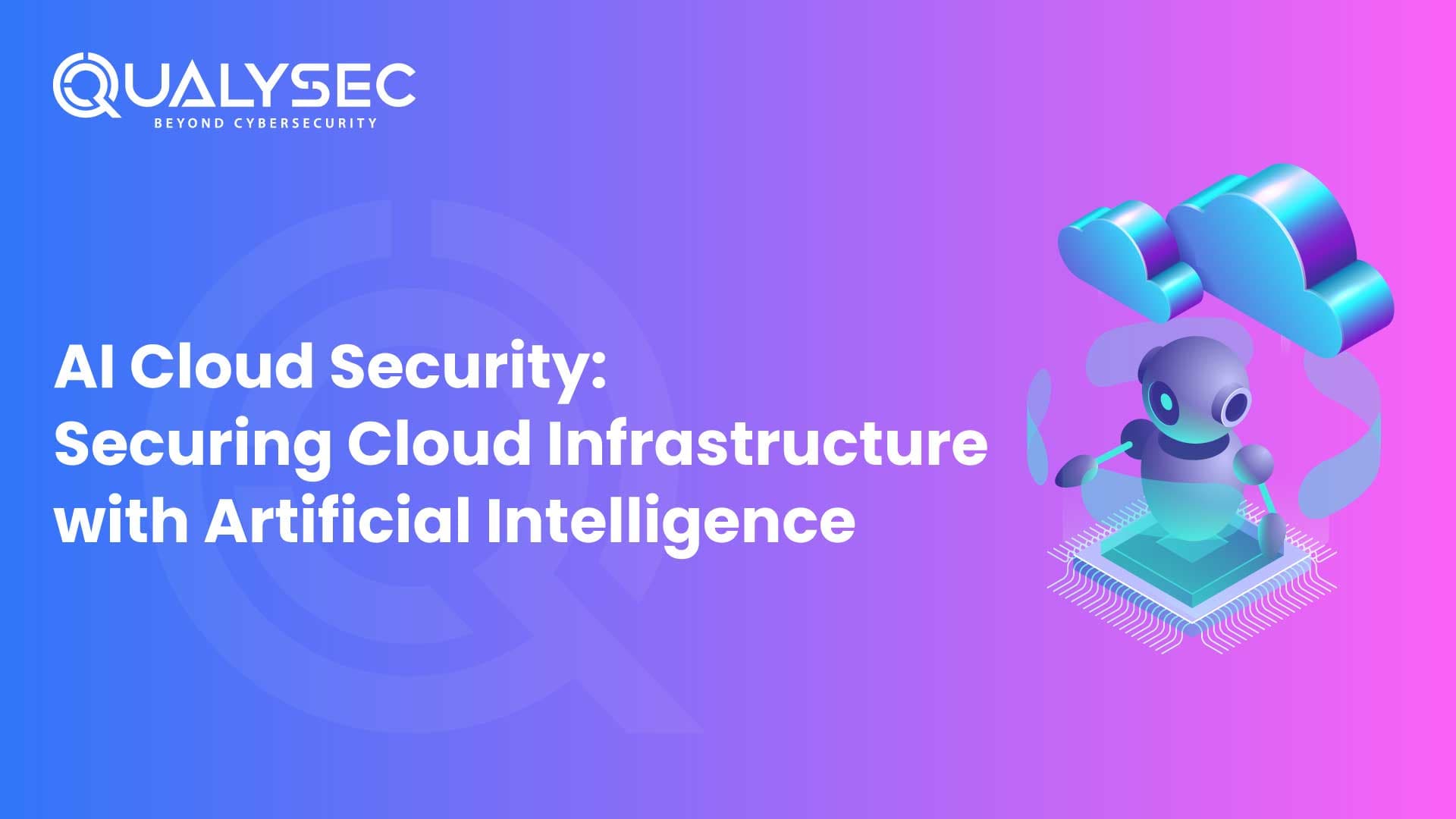AI Cloud Security: Securing Cloud Infrastructure with Artificial Intelligence