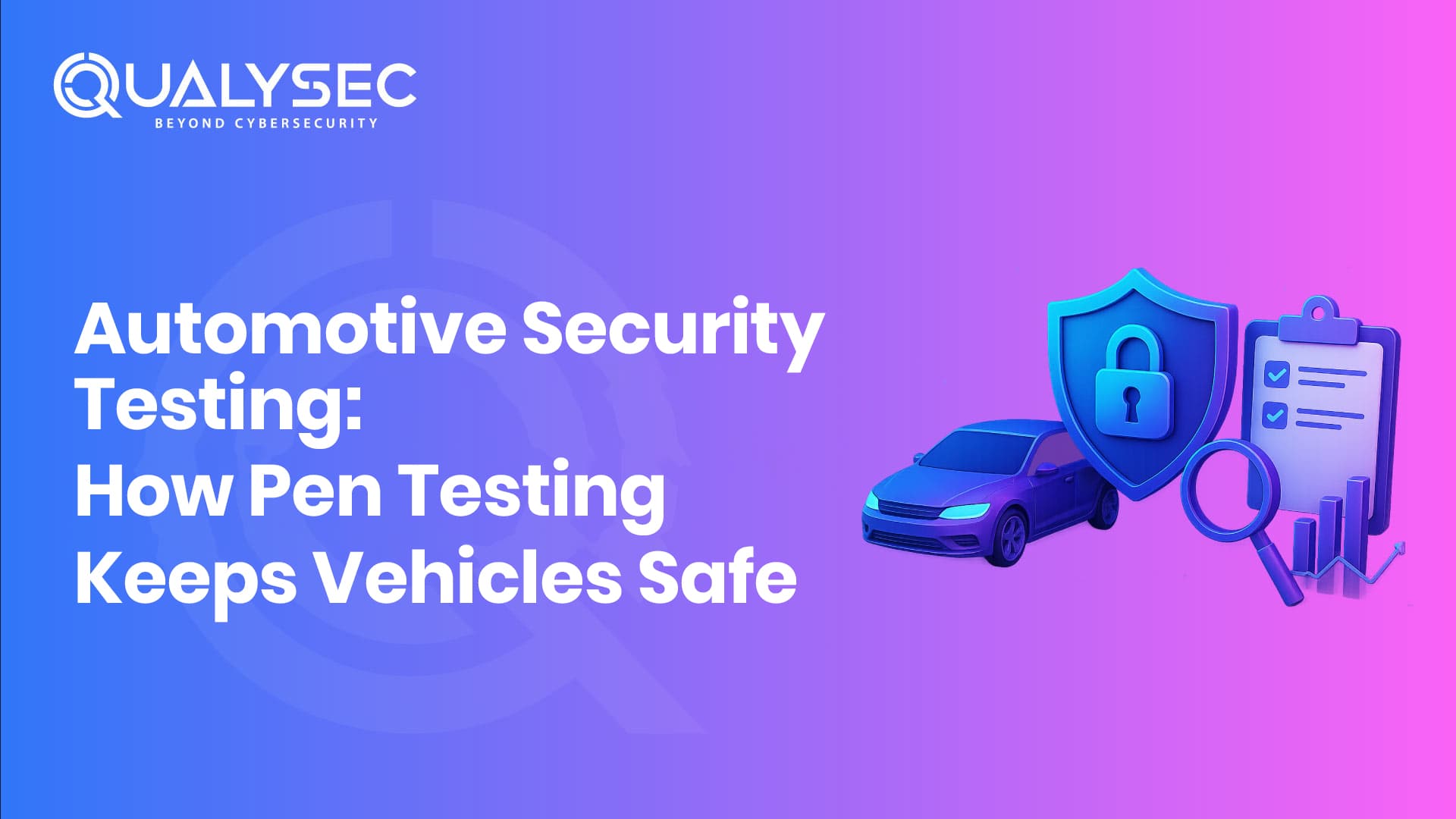Automotive Security Testing: How Penetration Testing Keeps Vehicles Safe