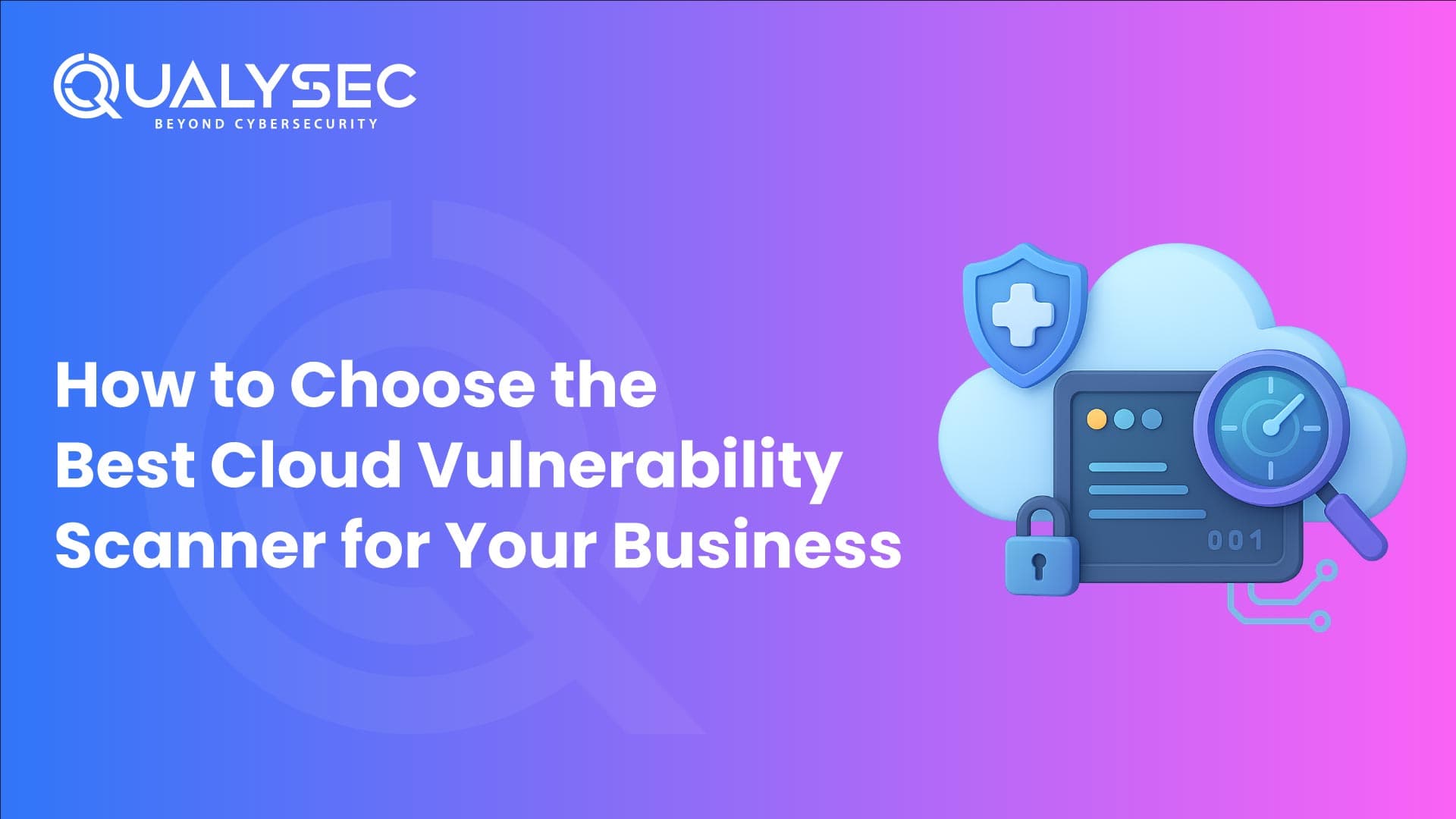 How to Choose the Best Cloud Vulnerability Scanner for Your Business