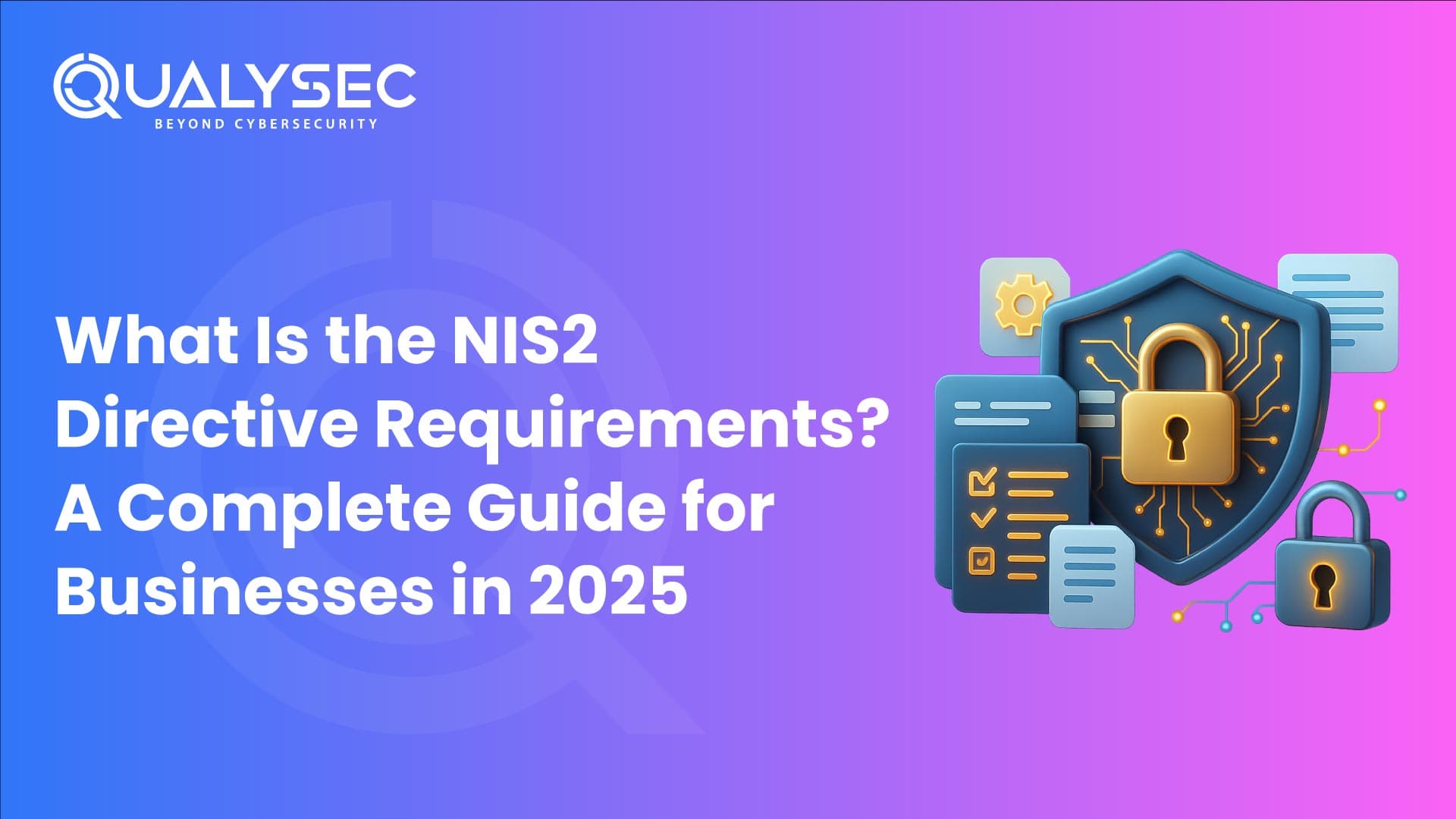 What Is the NIS2 Directive Requirements? A Complete Guide for Europe Businesses
