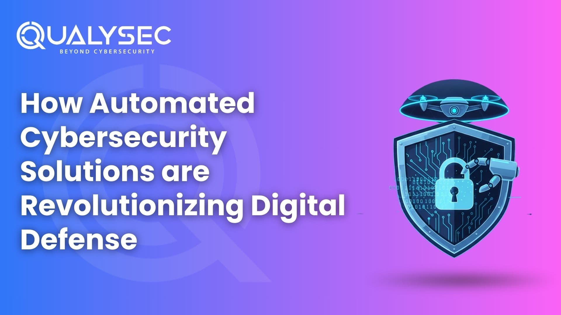 How Automated Cybersecurity Solutions Are Revolutionizing Digital Defense in 2026