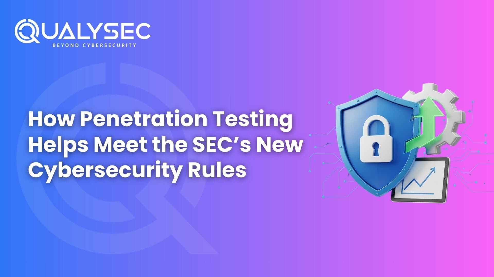 How Penetration Testing Helps Meet the SEC’s New Cybersecurity Rules
