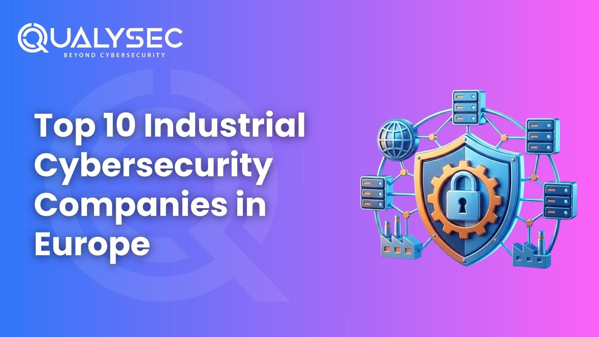 Top 10 Industrial Cybersecurity Companies in Europe