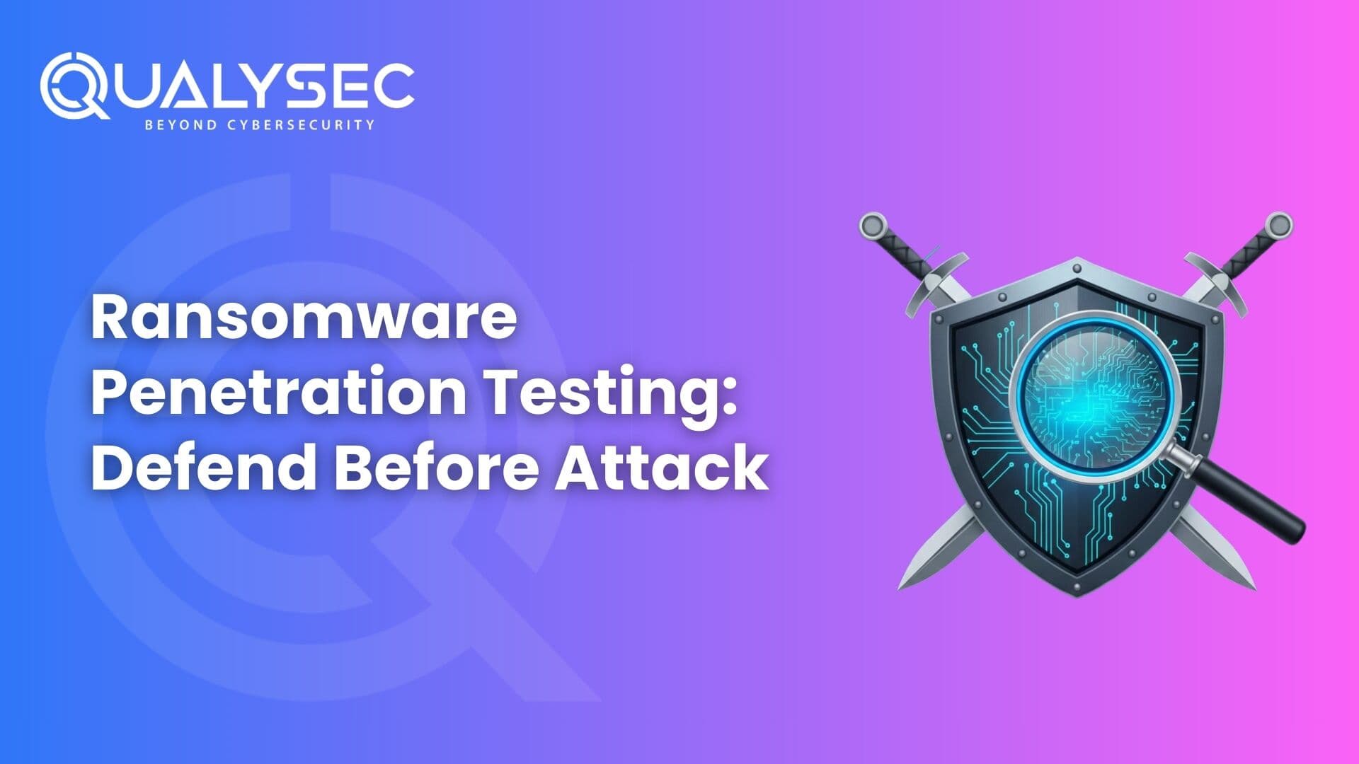 Ransomware Penetration Testing Defend Before Attack
