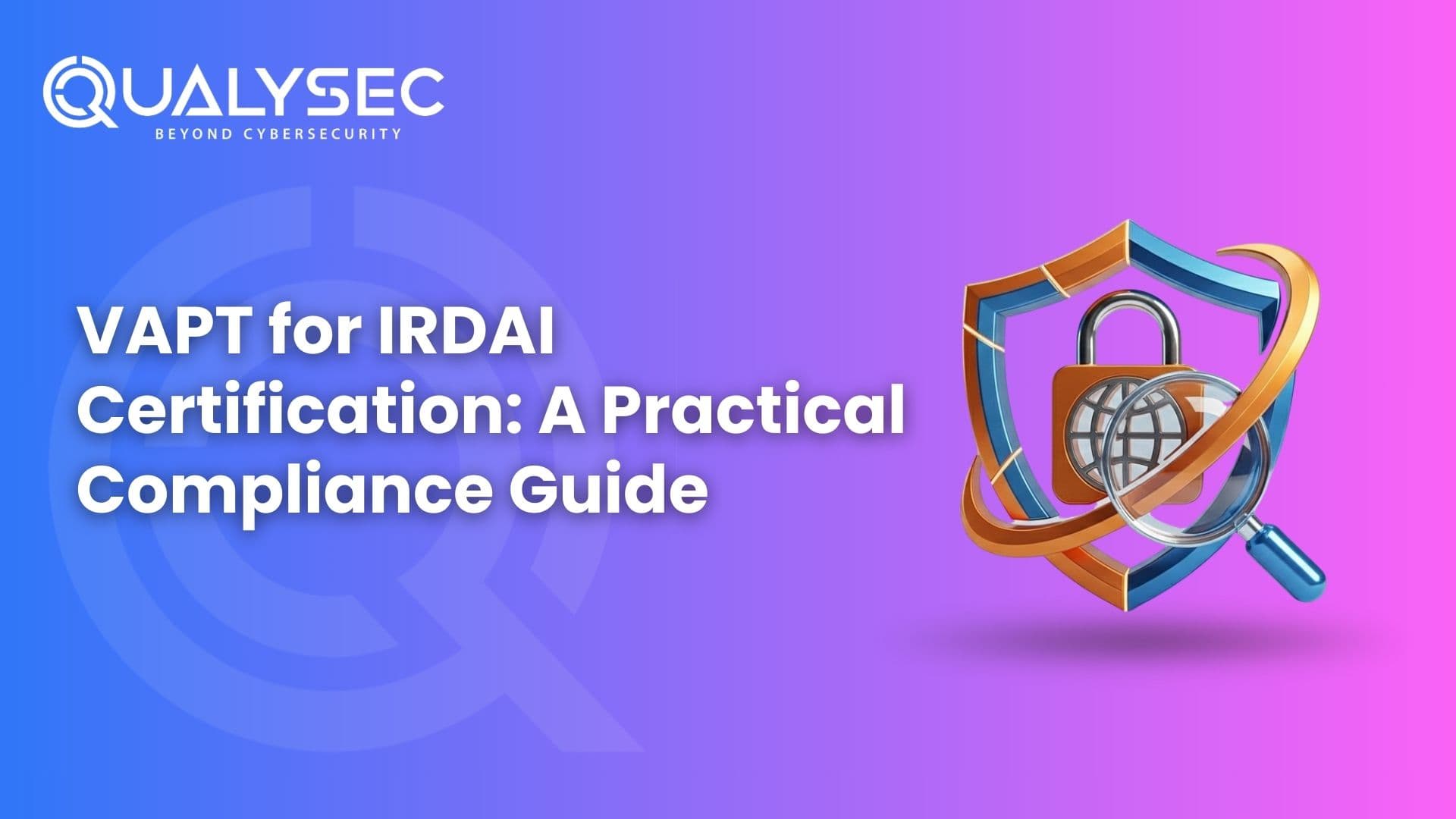 VAPT for IRDAI Certification A Practical Compliance Guide
