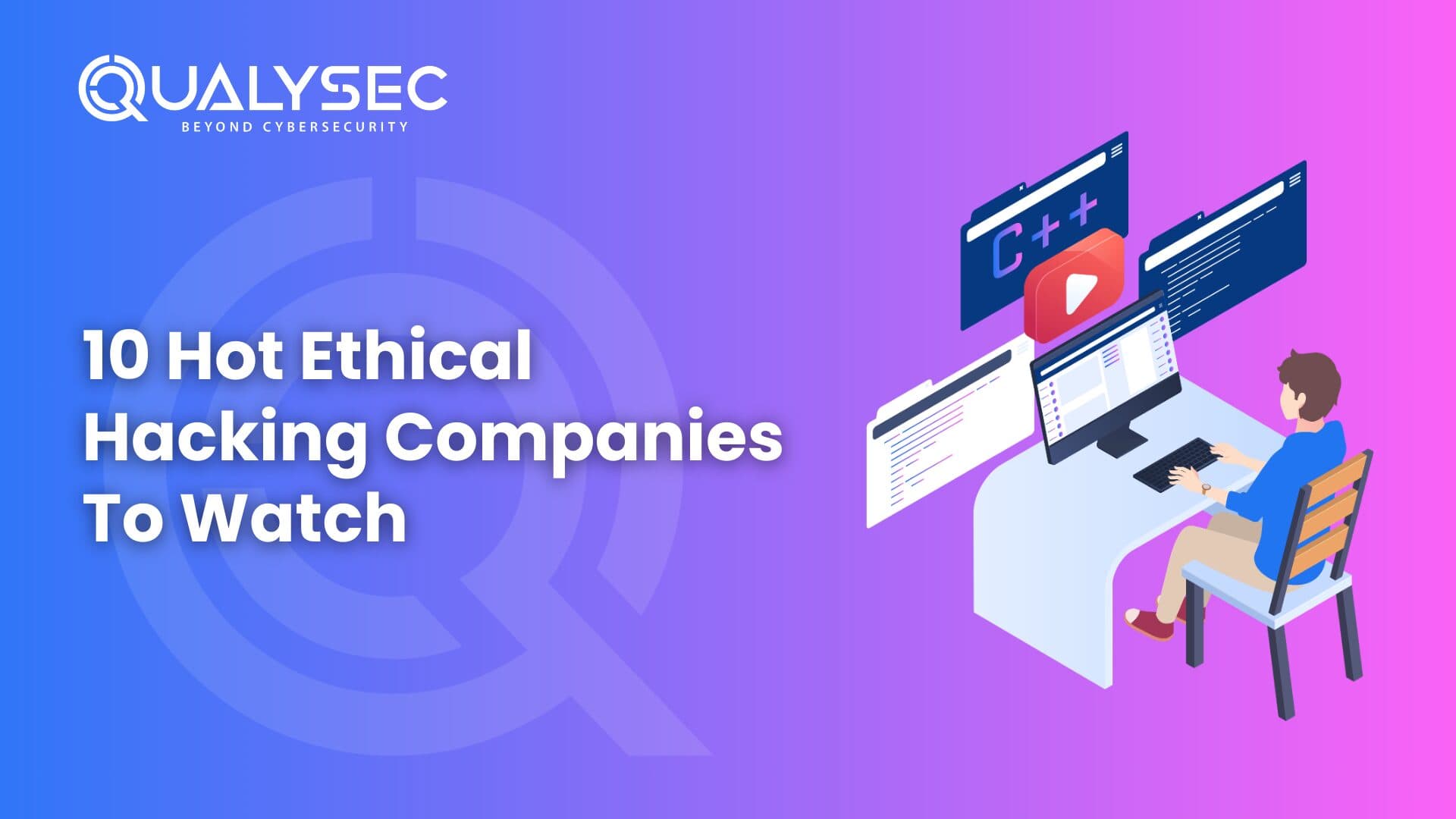 10 Hot Ethical Hacking Companies To Watch In 2026