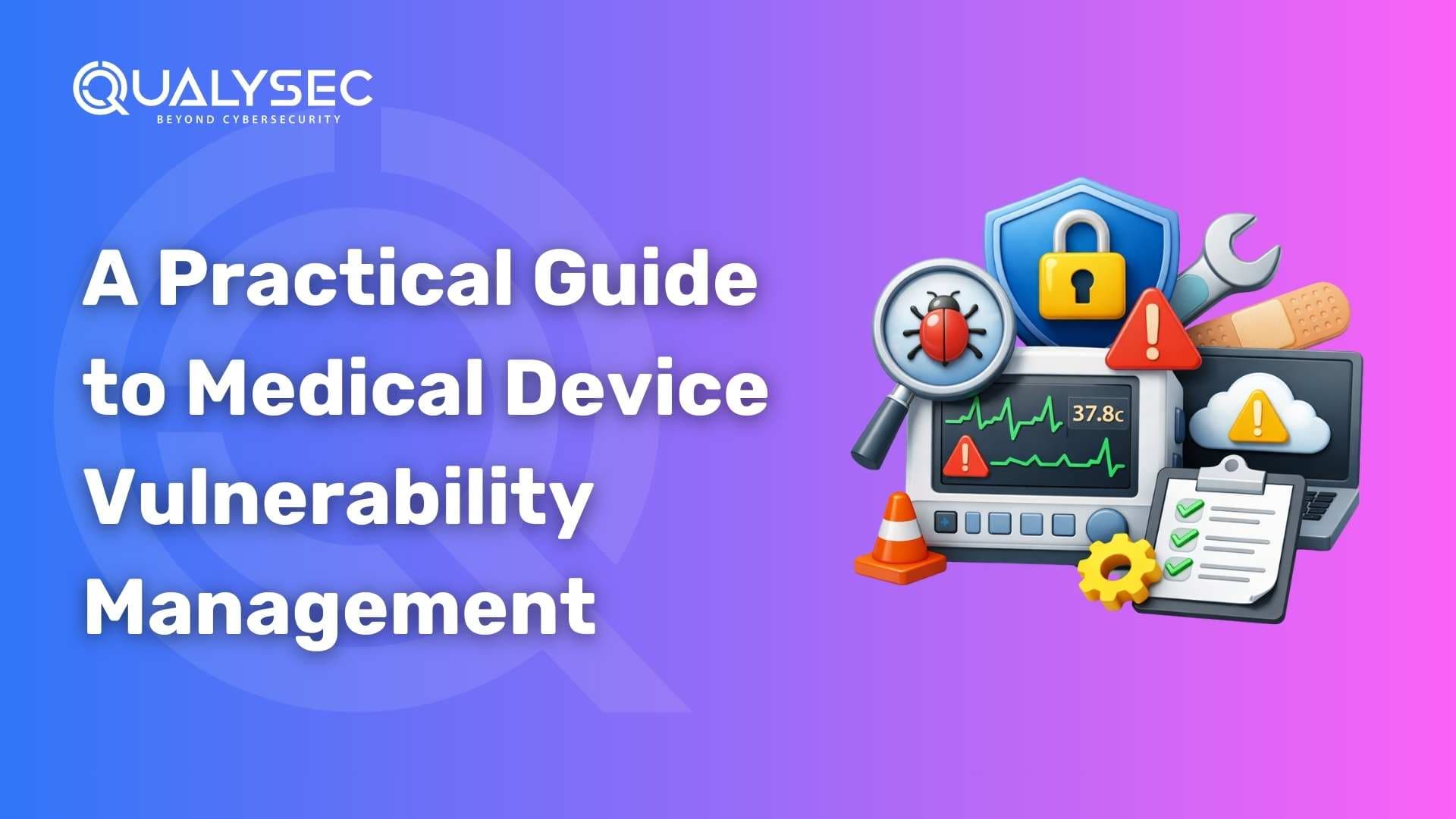 A Practical Guide to Medical Device Vulnerability Management