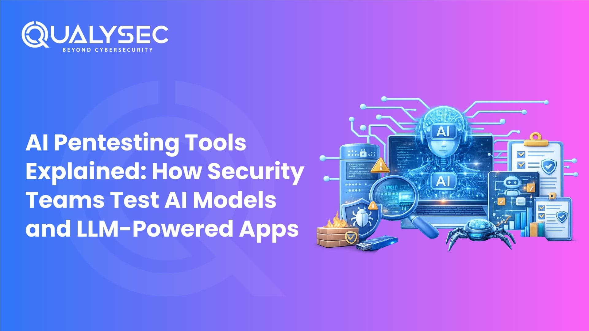 AI Pentesting Tools Explained: How Security Teams Test AI Models and LLM-Powered Apps