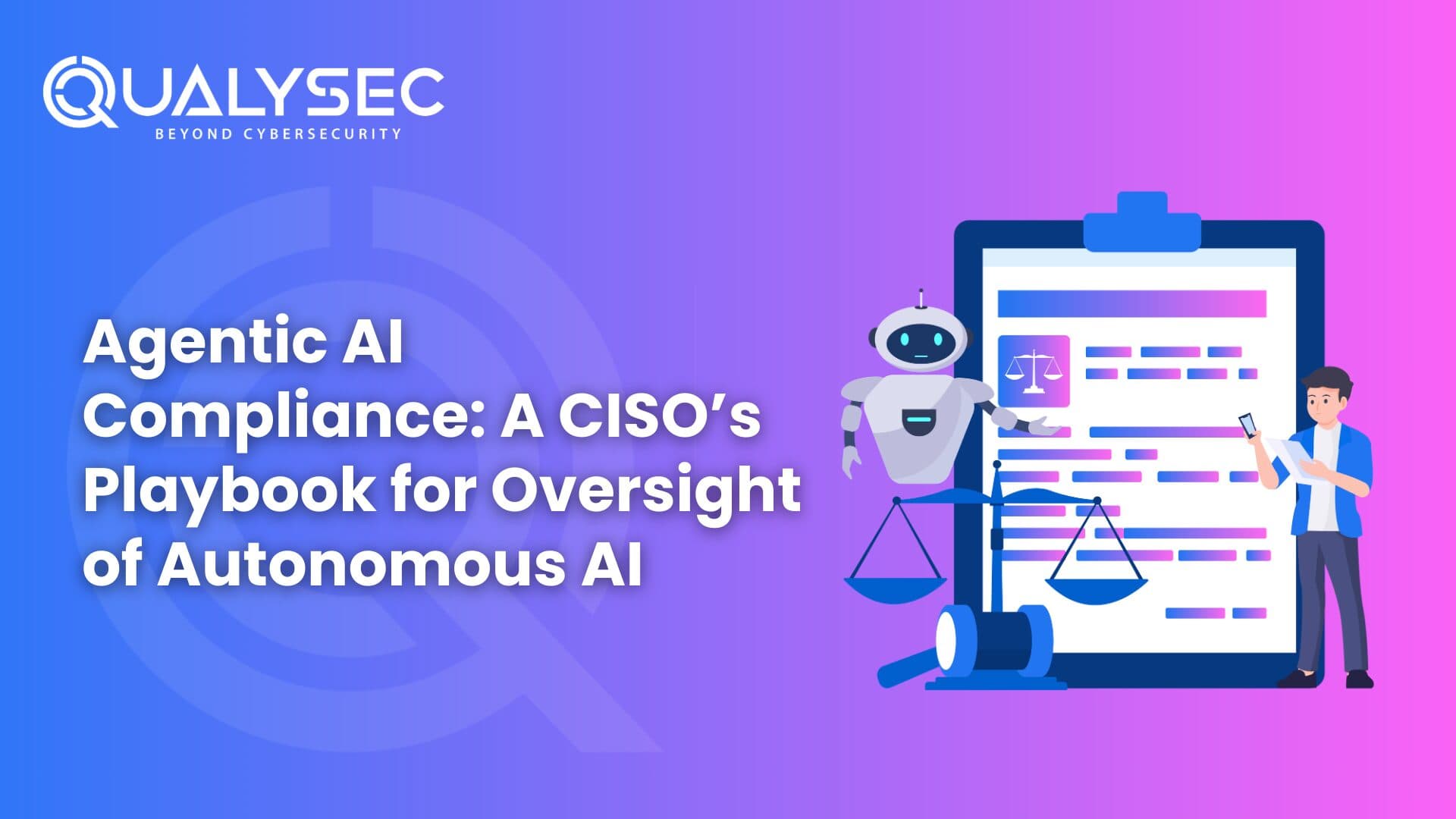 Agentic AI Compliance A CISO’s Playbook for Oversight of Autonomous AI