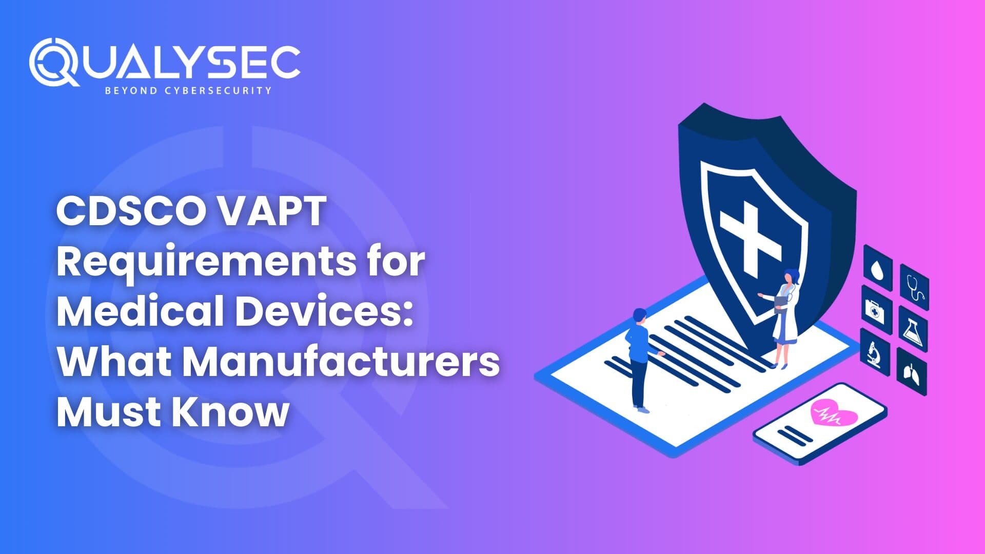 CDSCO VAPT Requirements for Medical Devices: What Manufacturers Must Know