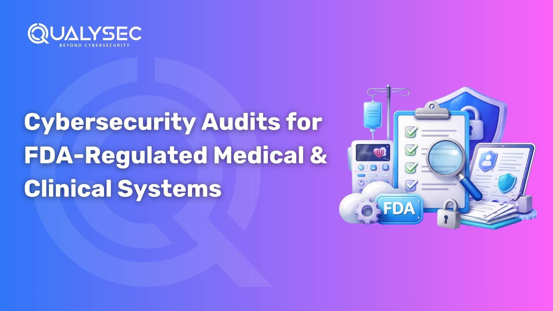 Cybersecurity Audits for FDA Regulated Medical & Clinical Systems