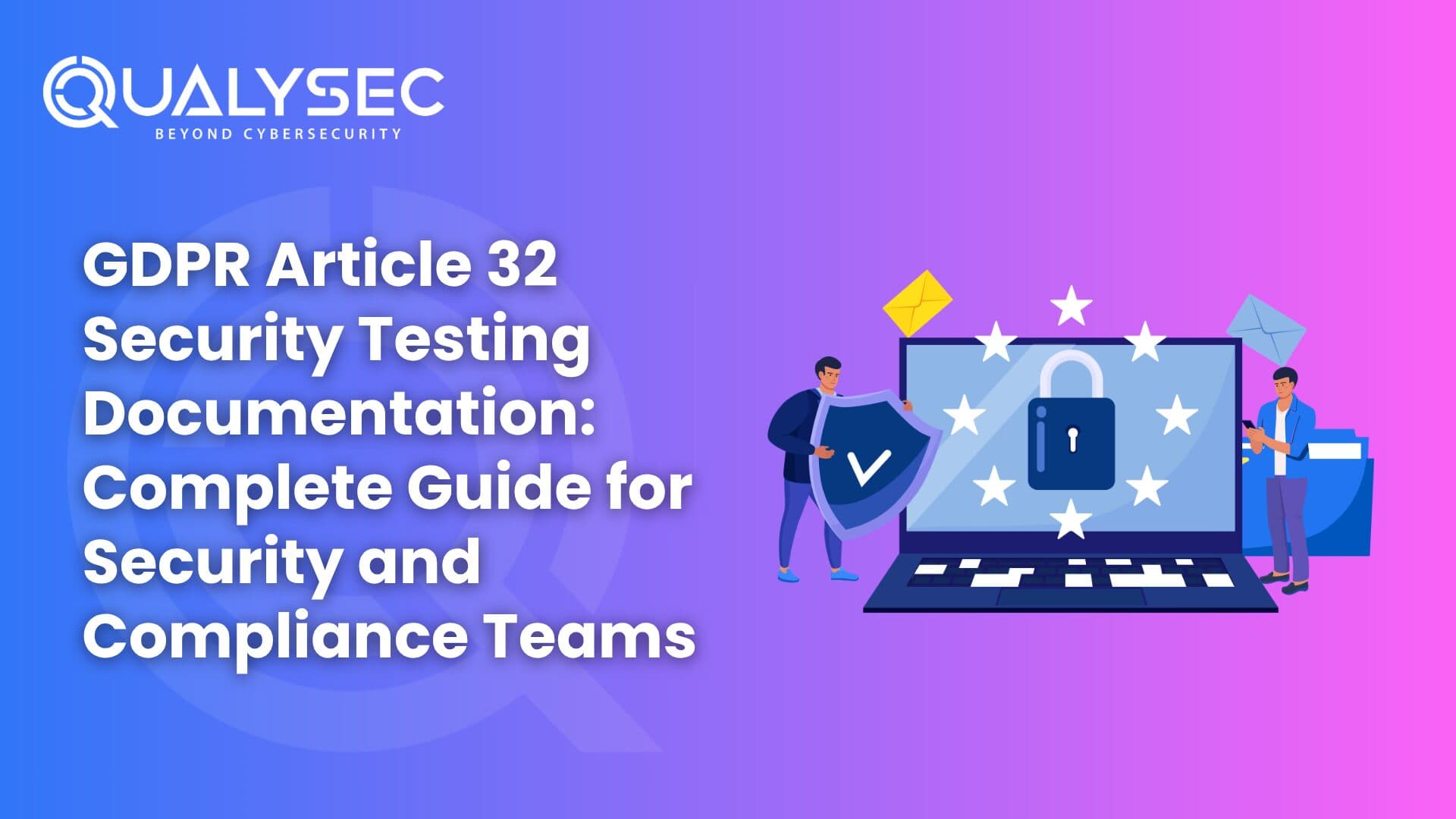 GDPR-Article-32-Security-Testing-Documentation-Complete-Guide-for-Security-and-Compliance