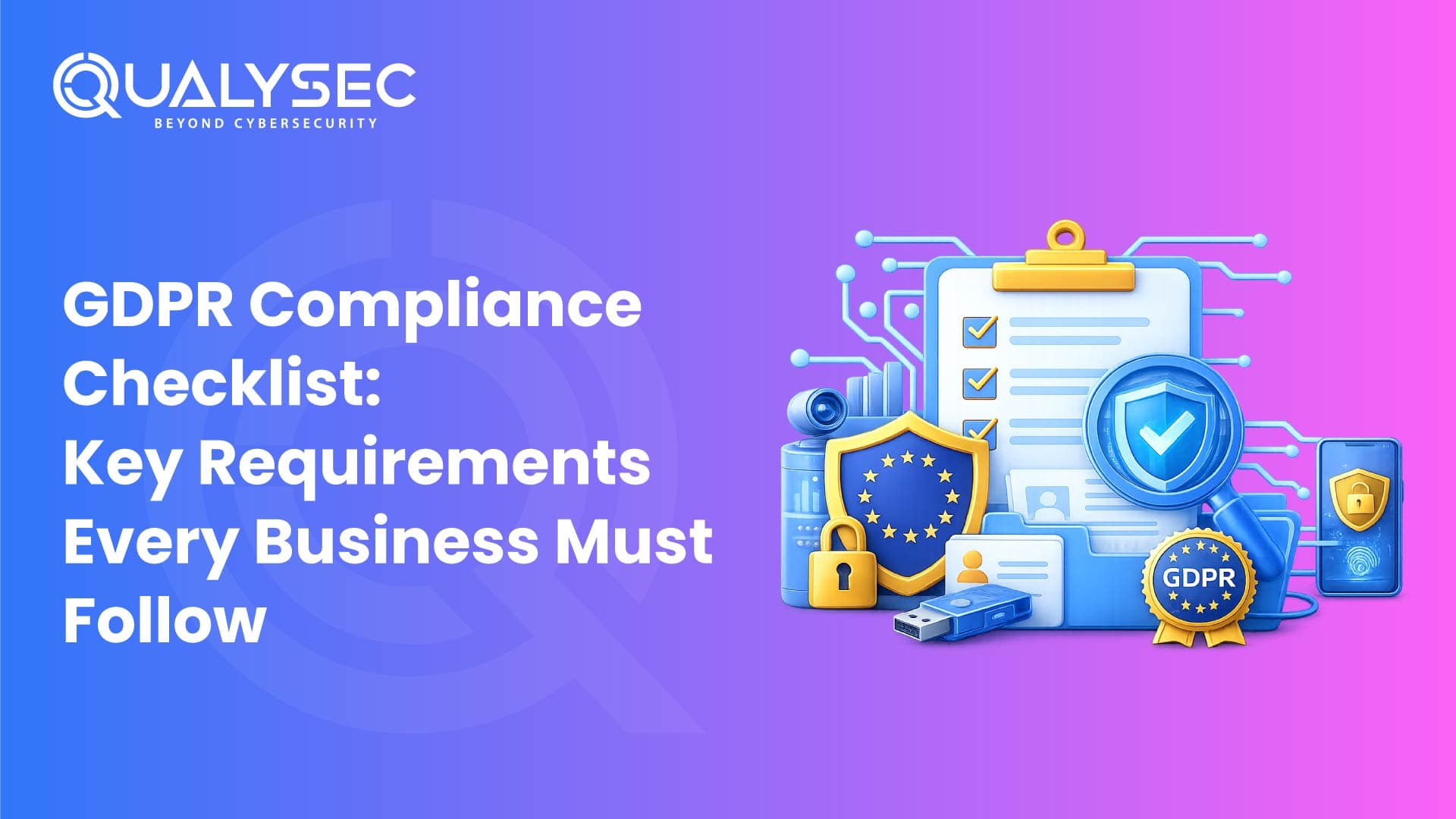 GDPR Compliance Checklist: Key Requirements Every Business Must Follow