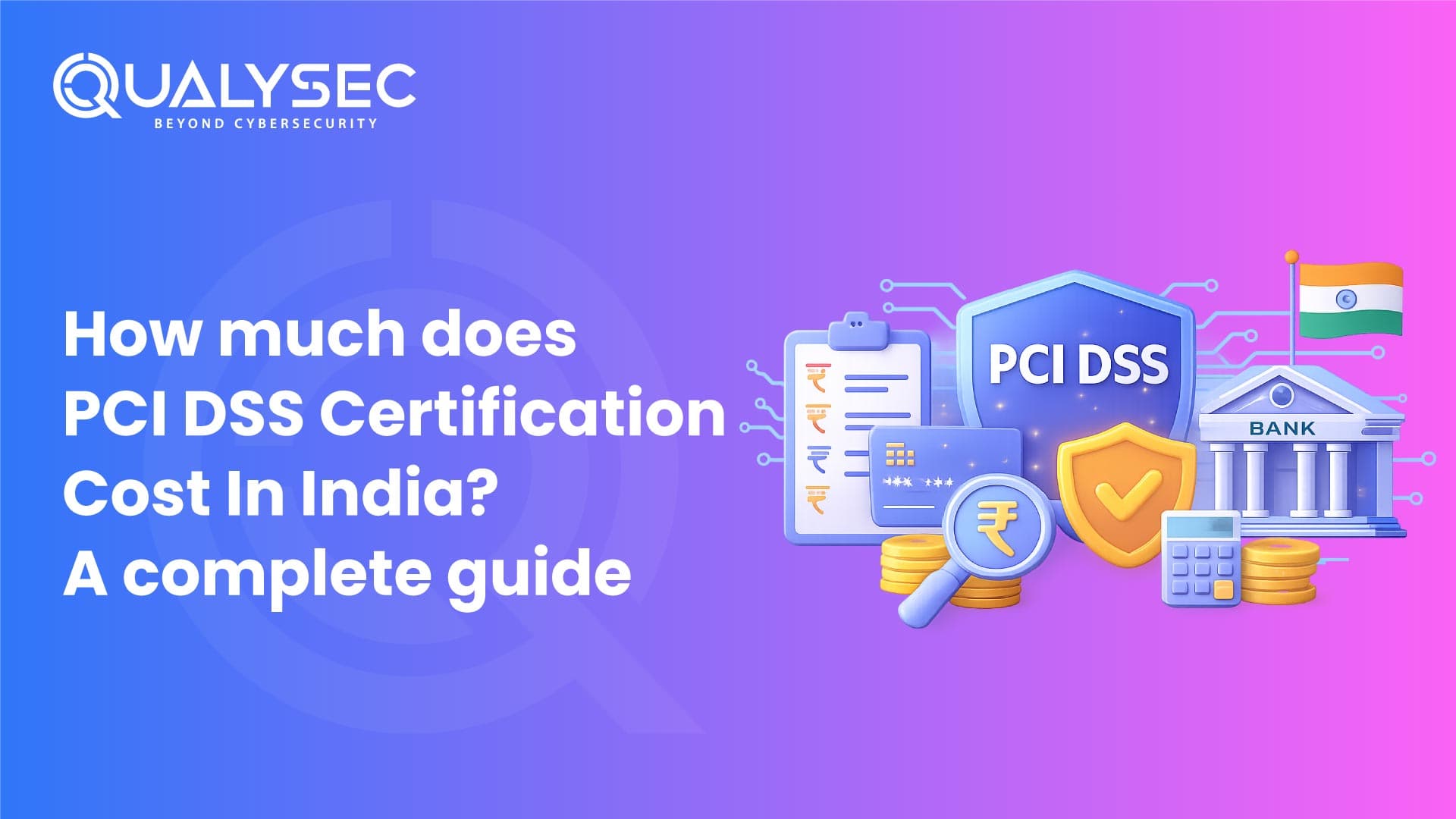 How Much Does PCI DSS Certification Cost in India? A Complete Guide