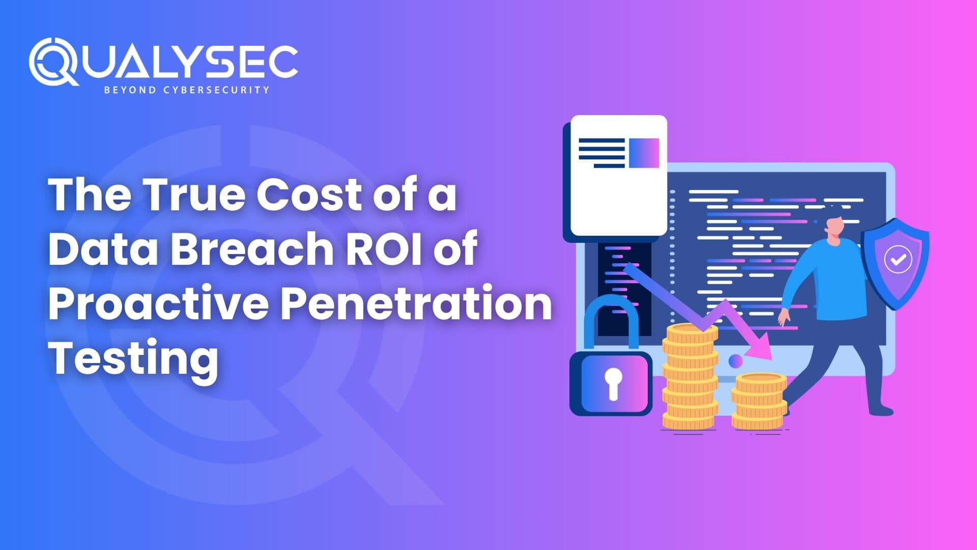 The True Cost of a Data Breach in 2026: ROI of Proactive Penetration Testing