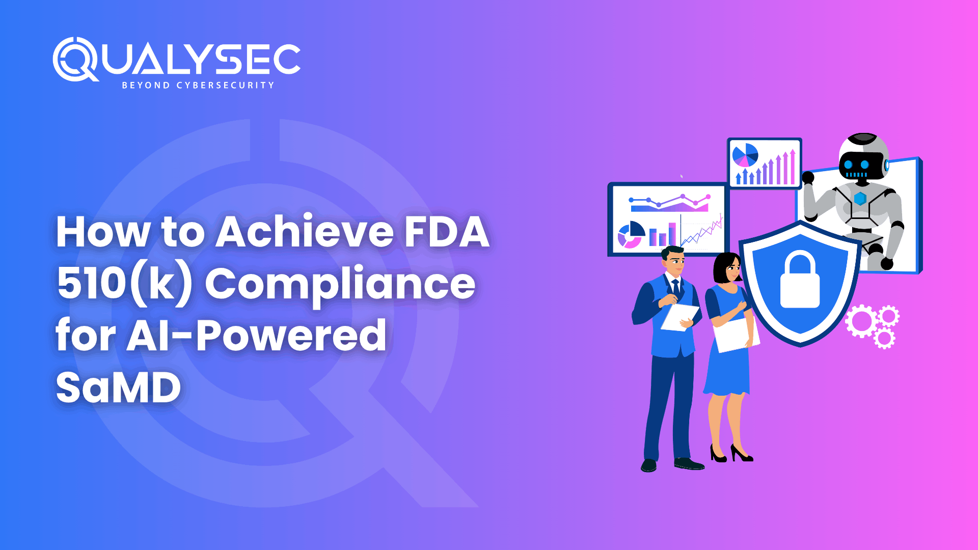 How to Achieve FDA 510(k) Compliance for AI-Powered SaMD