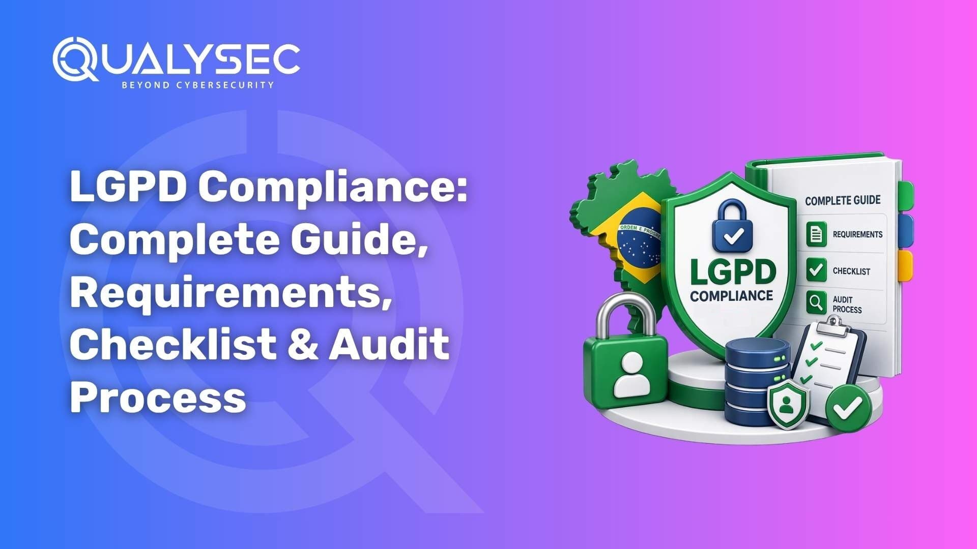 LGPD Compliance 2026 Complete Guide, Requirements, Checklist & Audit Process