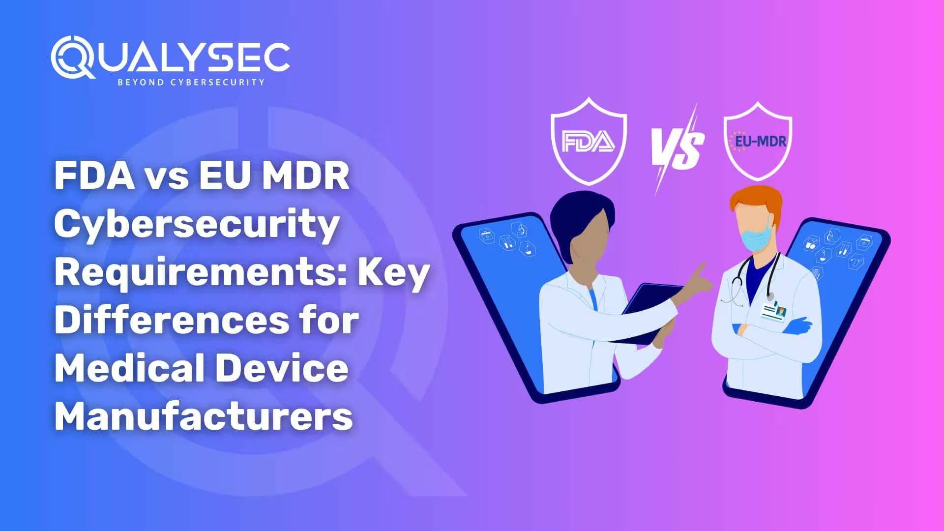 FDA vs EU MDR Cybersecurity Requirements: Key Differences for Medical Device Manufacturers