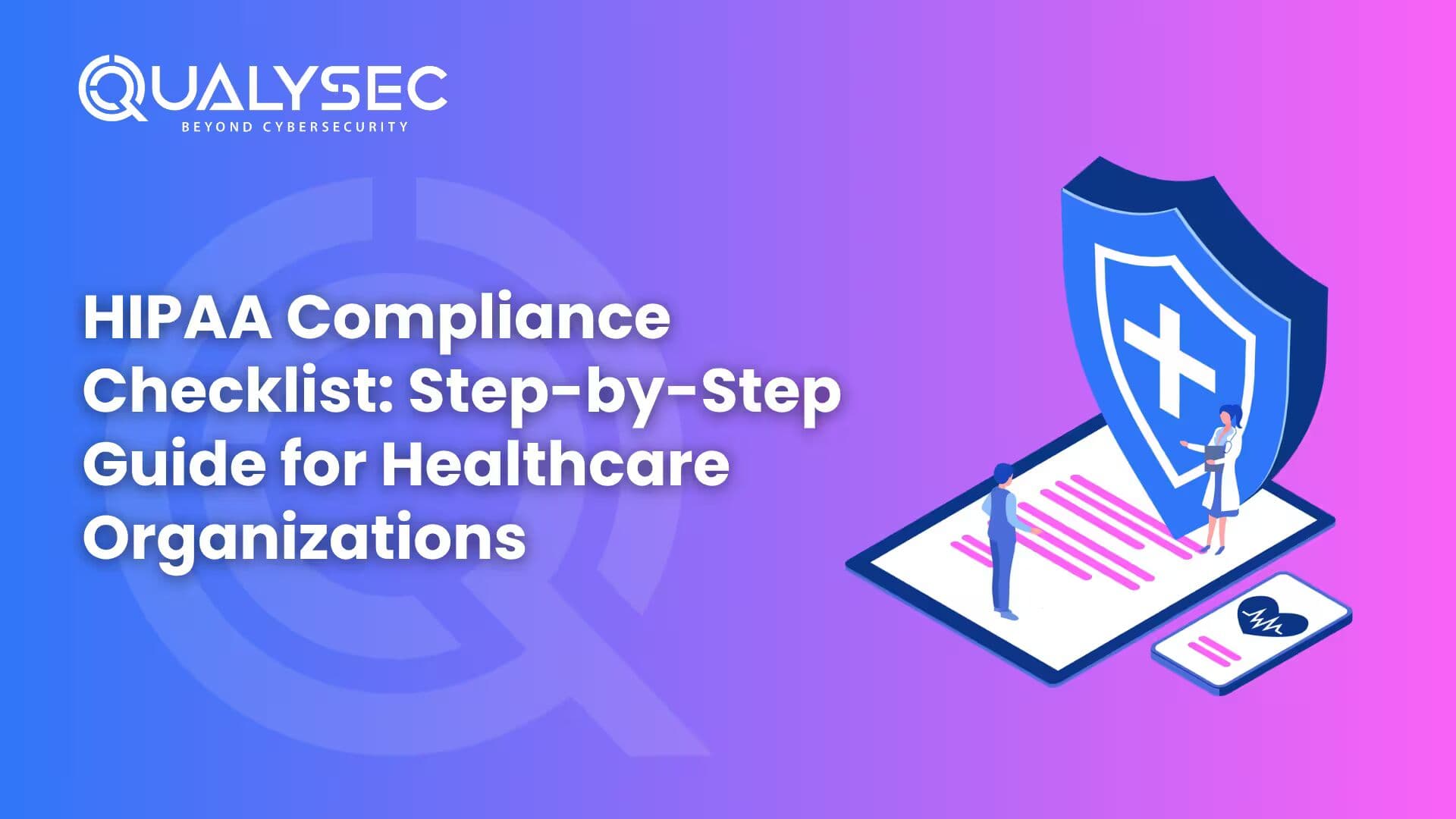 HIPAA Compliance Checklist Step-by-Step Guide for Healthcare Organizations