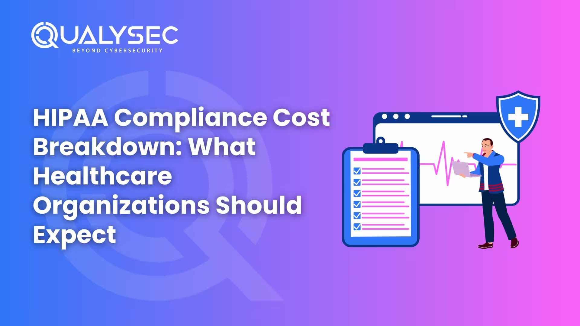 HIPAA Compliance Cost Breakdown What Healthcare Organizations Should Expect i