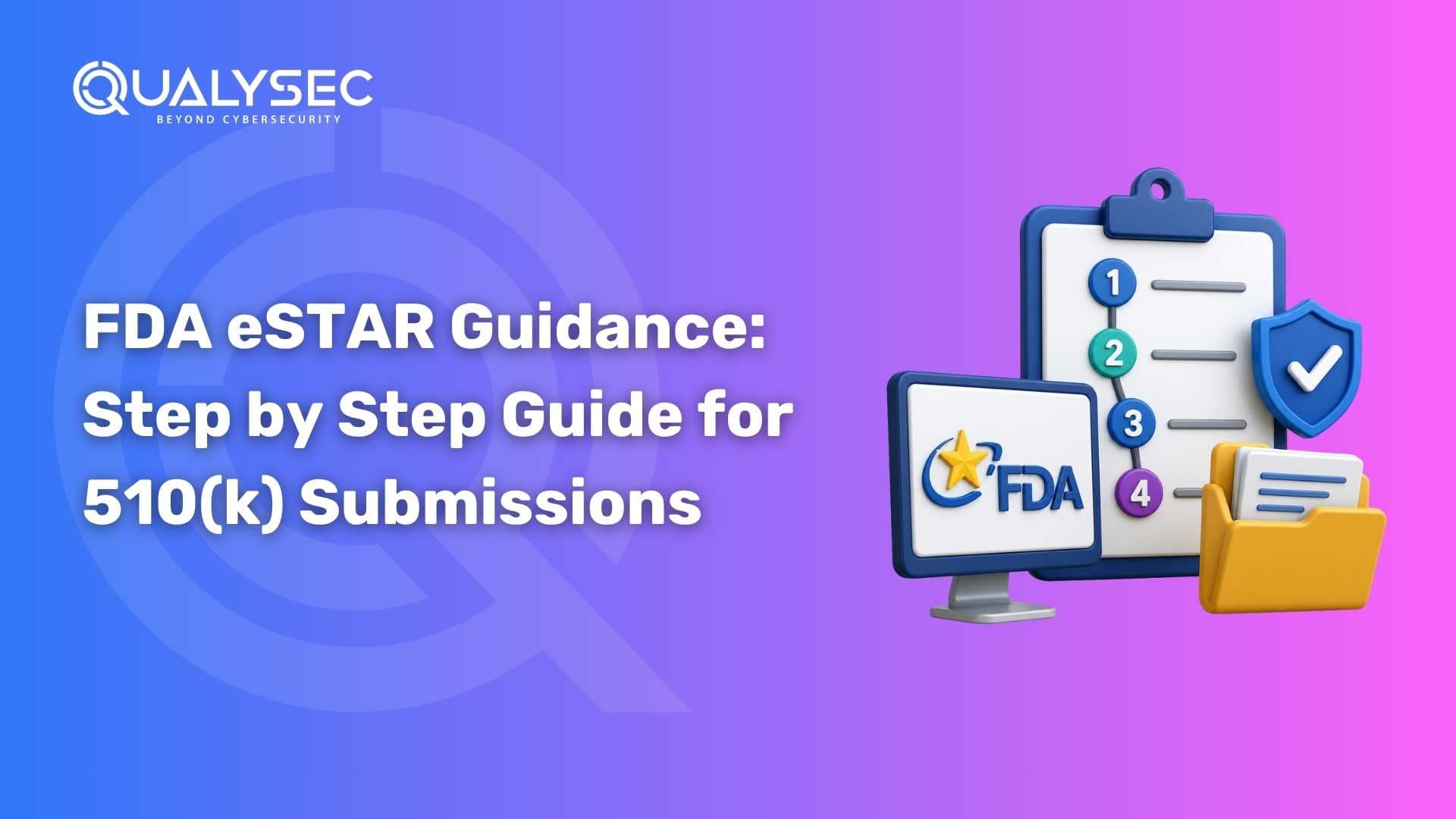 FDA eSTAR Guidance Step by Step Guide for 510(k) Submissions