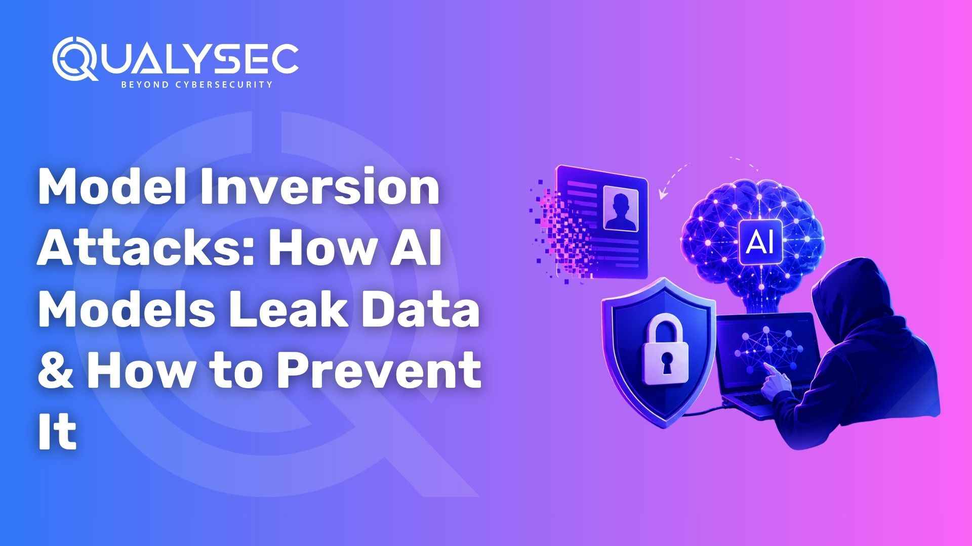 Model Inversion Attacks: How AI Models Leak Data & How to Prevent It