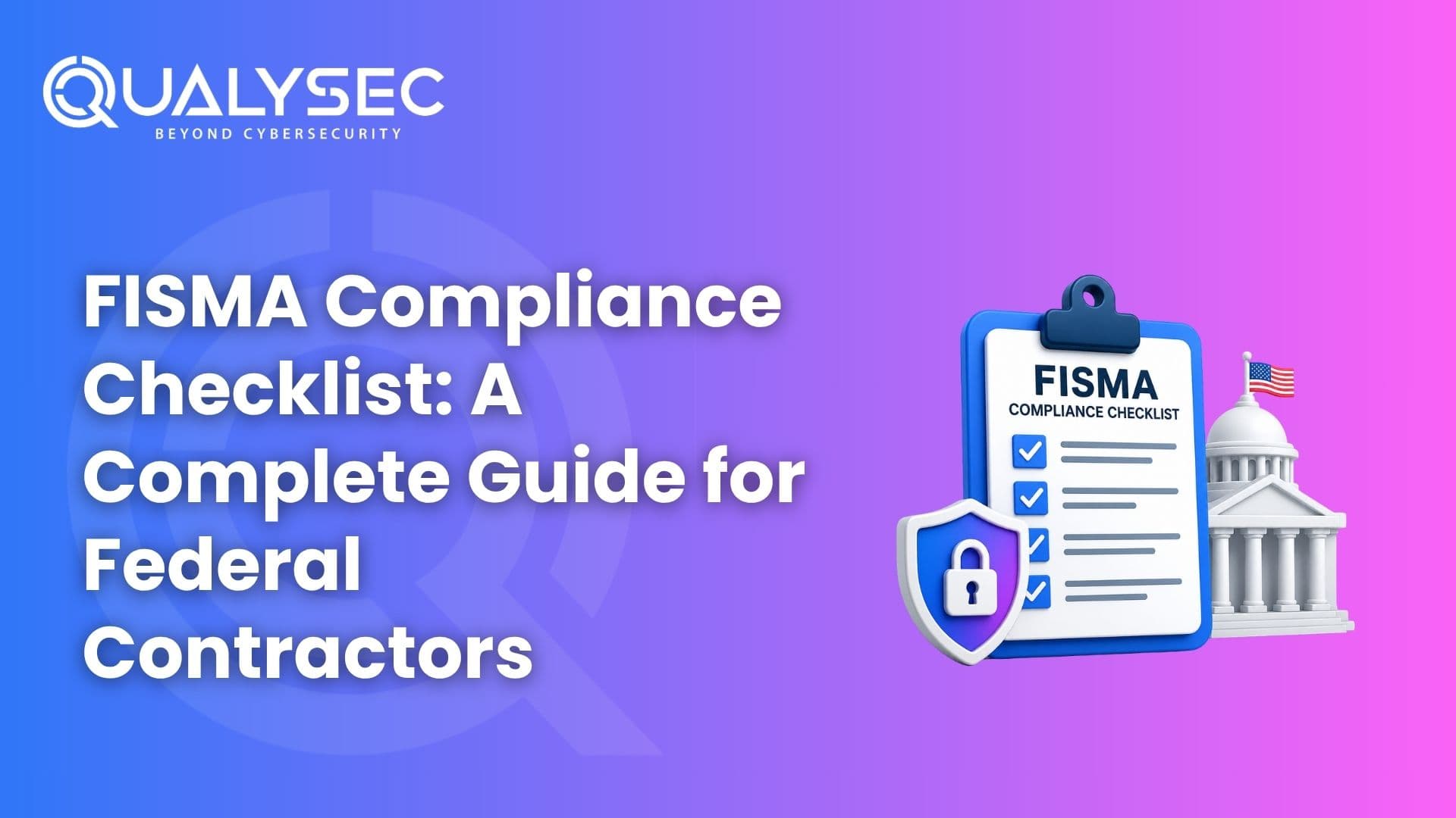 FISMA Compliance Checklist A Complete Guide for Federal Contractors