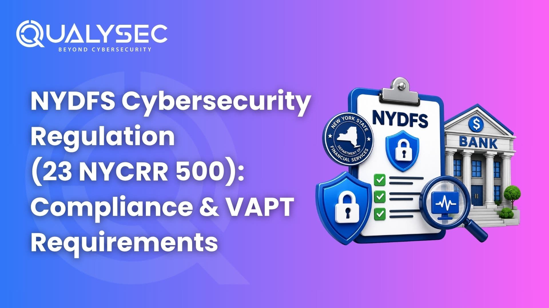 NYDFS Cybersecurity Regulation (23 NYCRR 500) Compliance & VAPT Requirement