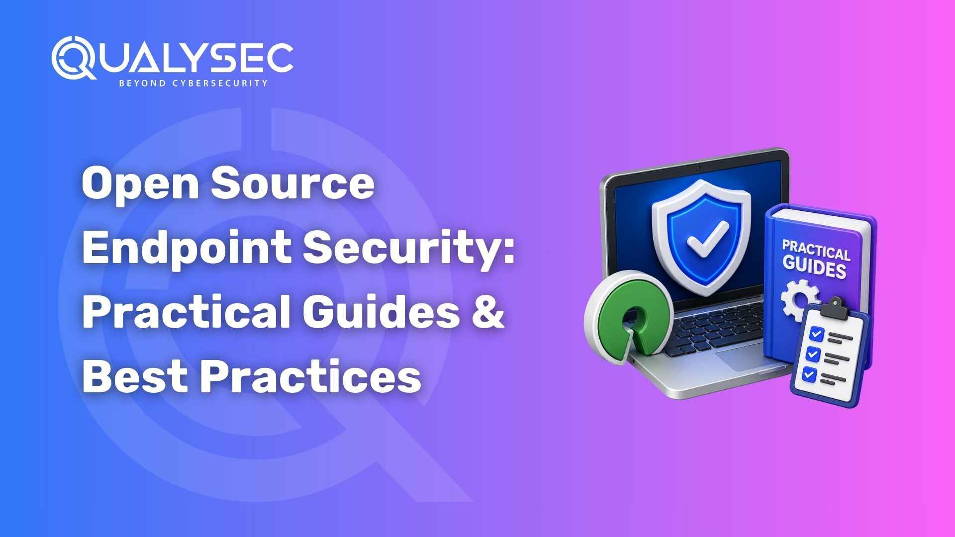 Open Source Endpoint Security Practical Guides & Best Practices