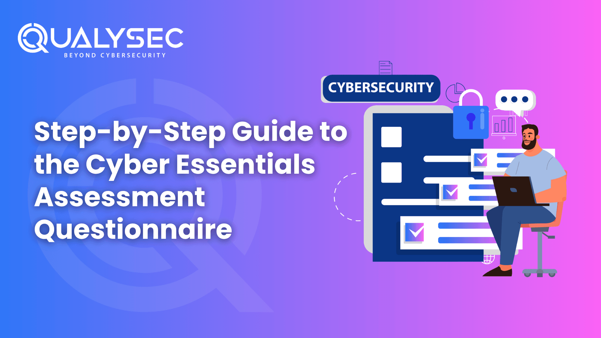 Step-by-Step Guide to the Cyber Essentials Assessment Questionnaire