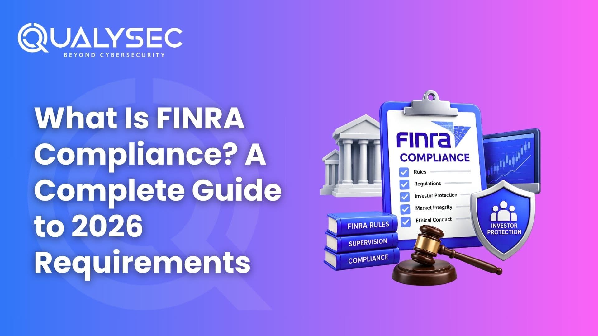 What Is FINRA Compliance A Complete Guide to 2026 Requirements