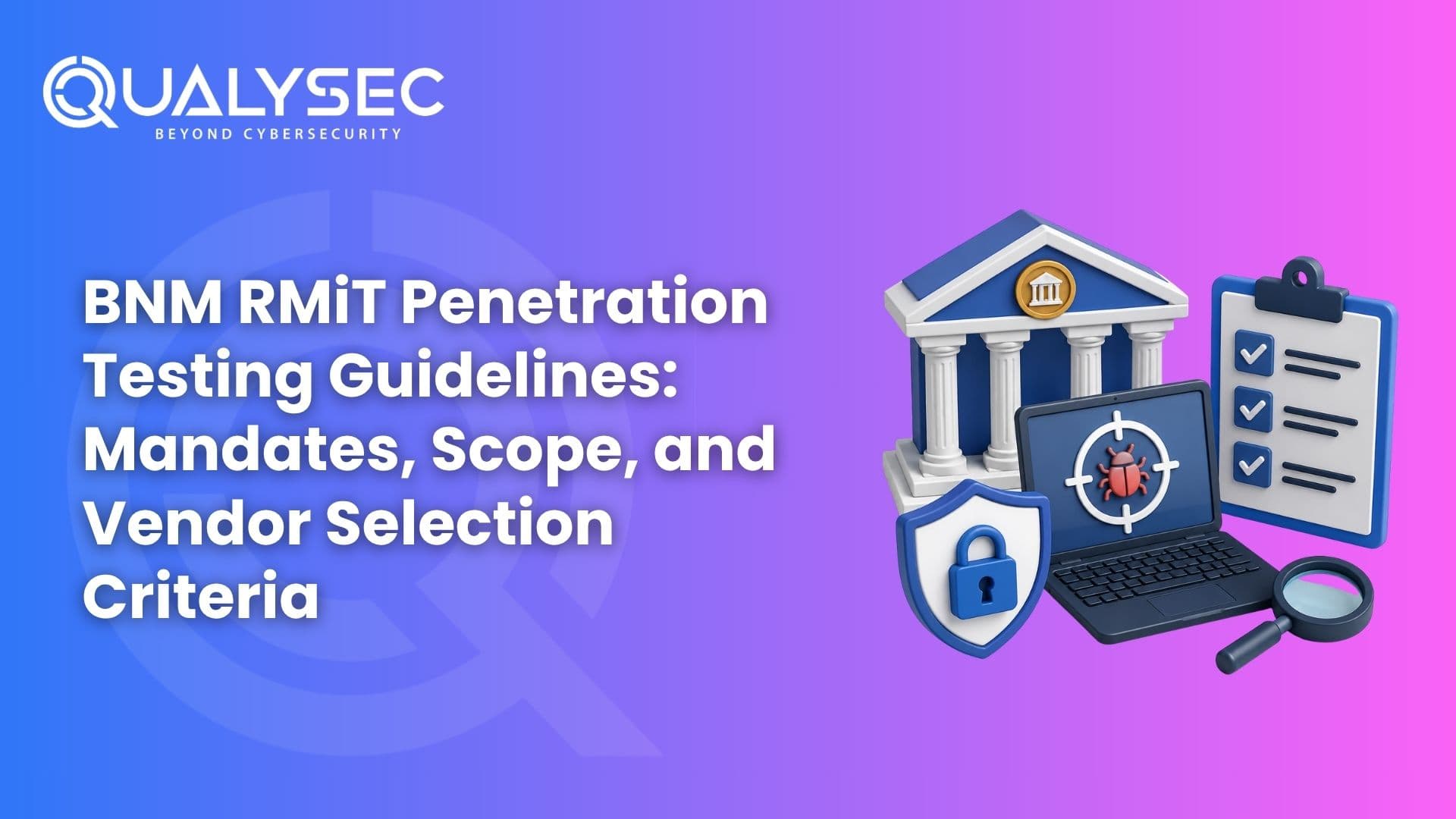 BNM RMiT Penetration Testing Guidelines Mandates, Scope, and Vendor Selection Criteria