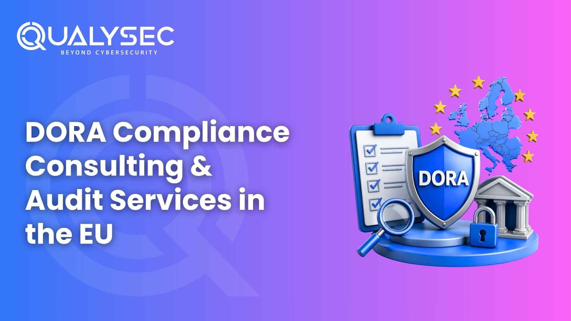DORA Compliance Consulting & Audit Services in the EU