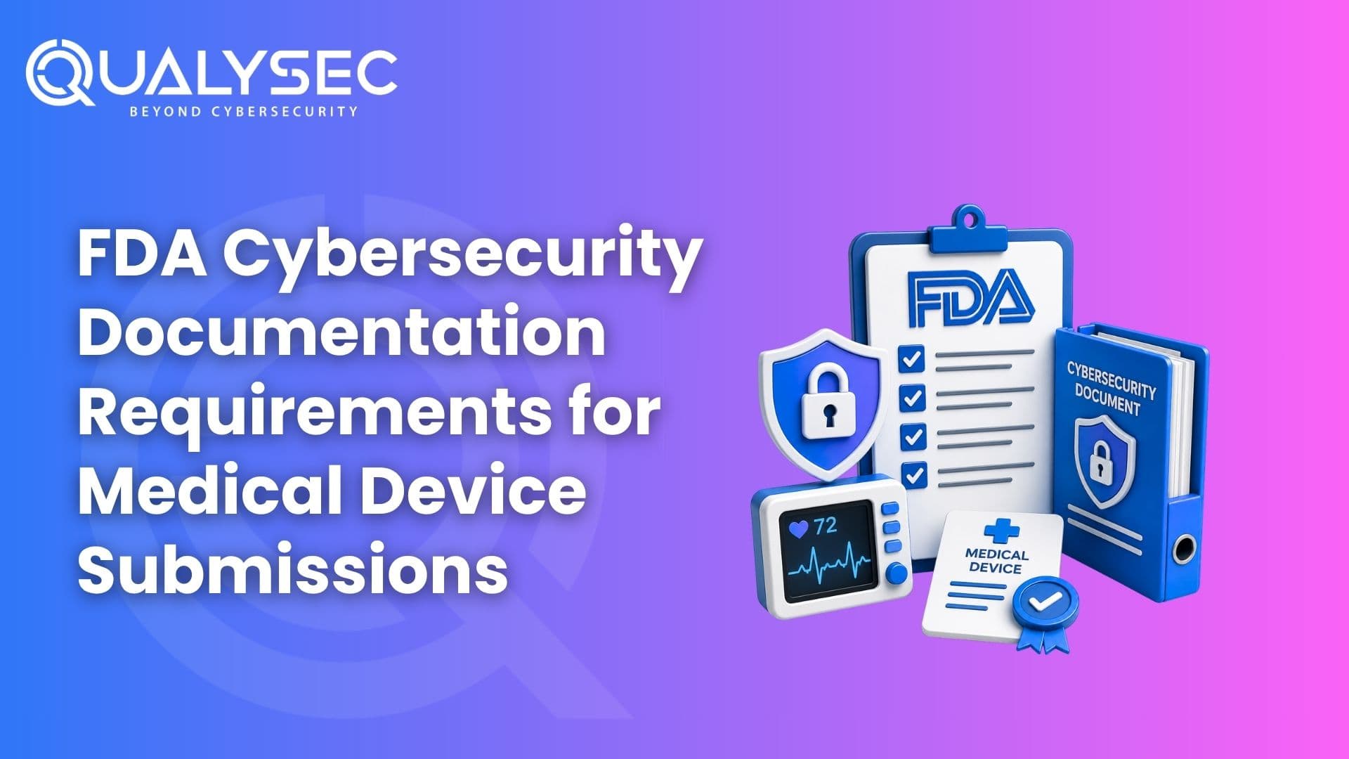 FDA Cybersecurity Documentation Requirements for Medical Device Submissions