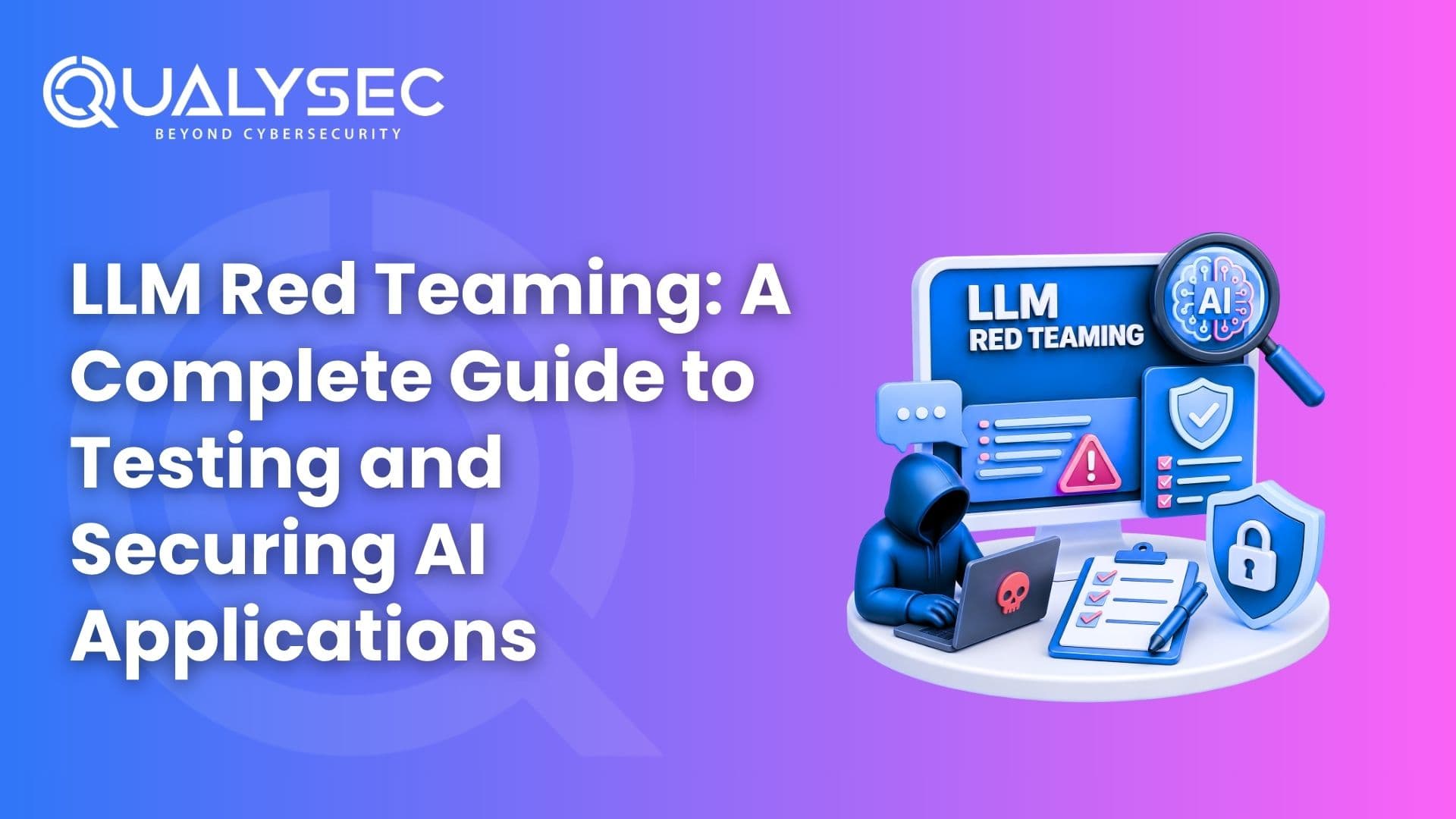LLM Red Teaming A Complete Guide to Testing and Securing AI Applications