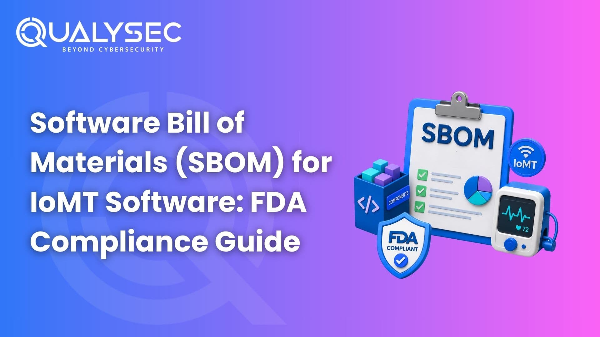 Software Bill of Materials (SBOM) for IoMT Software FDA Compliance Guide