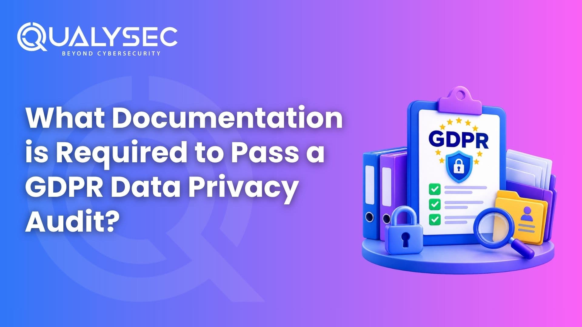 What Documentation is Required to Pass a GDPR Data Privacy Audit