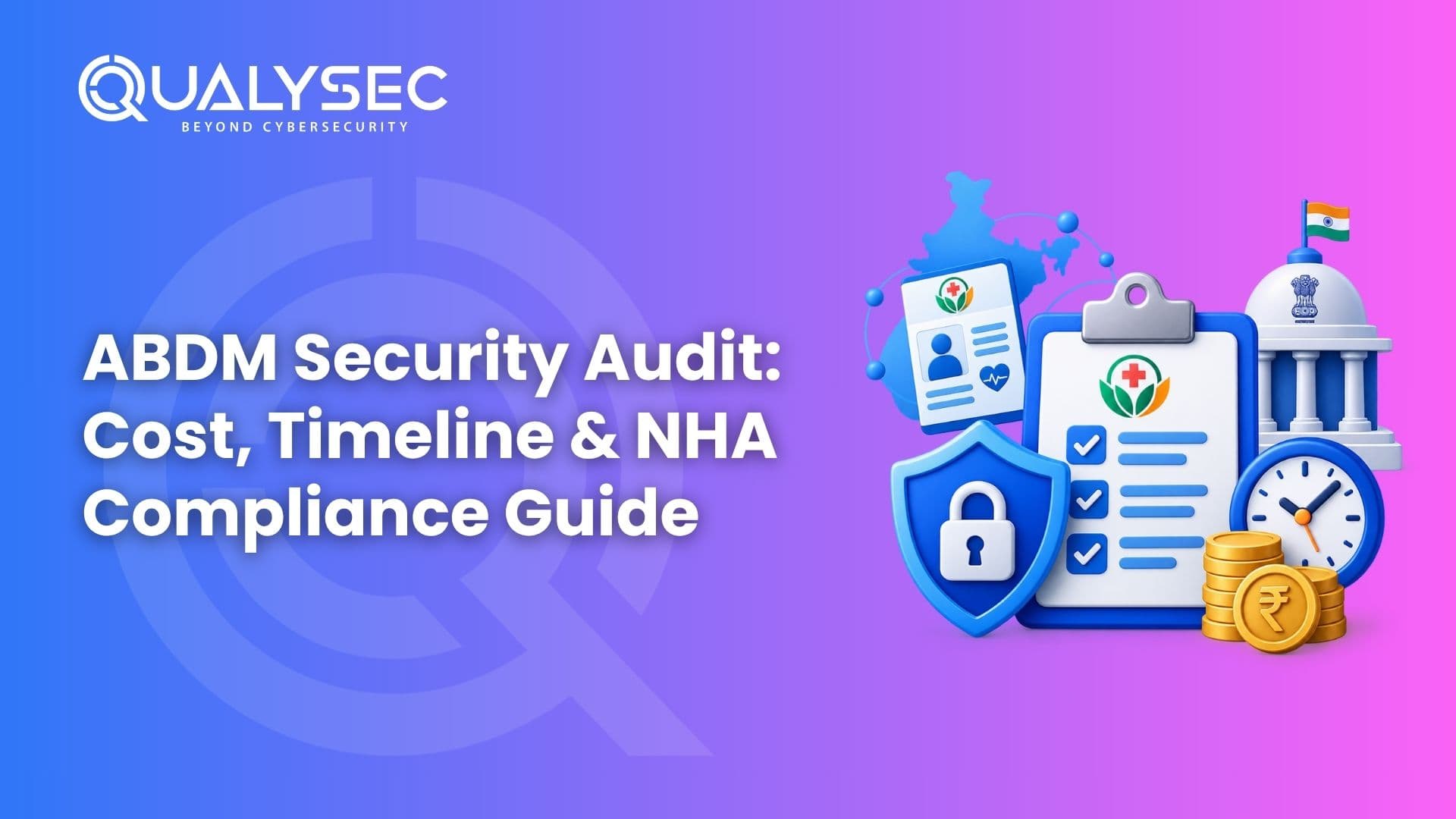 ABDM Security Audit Cost, Timeline & NHA Compliance Guide