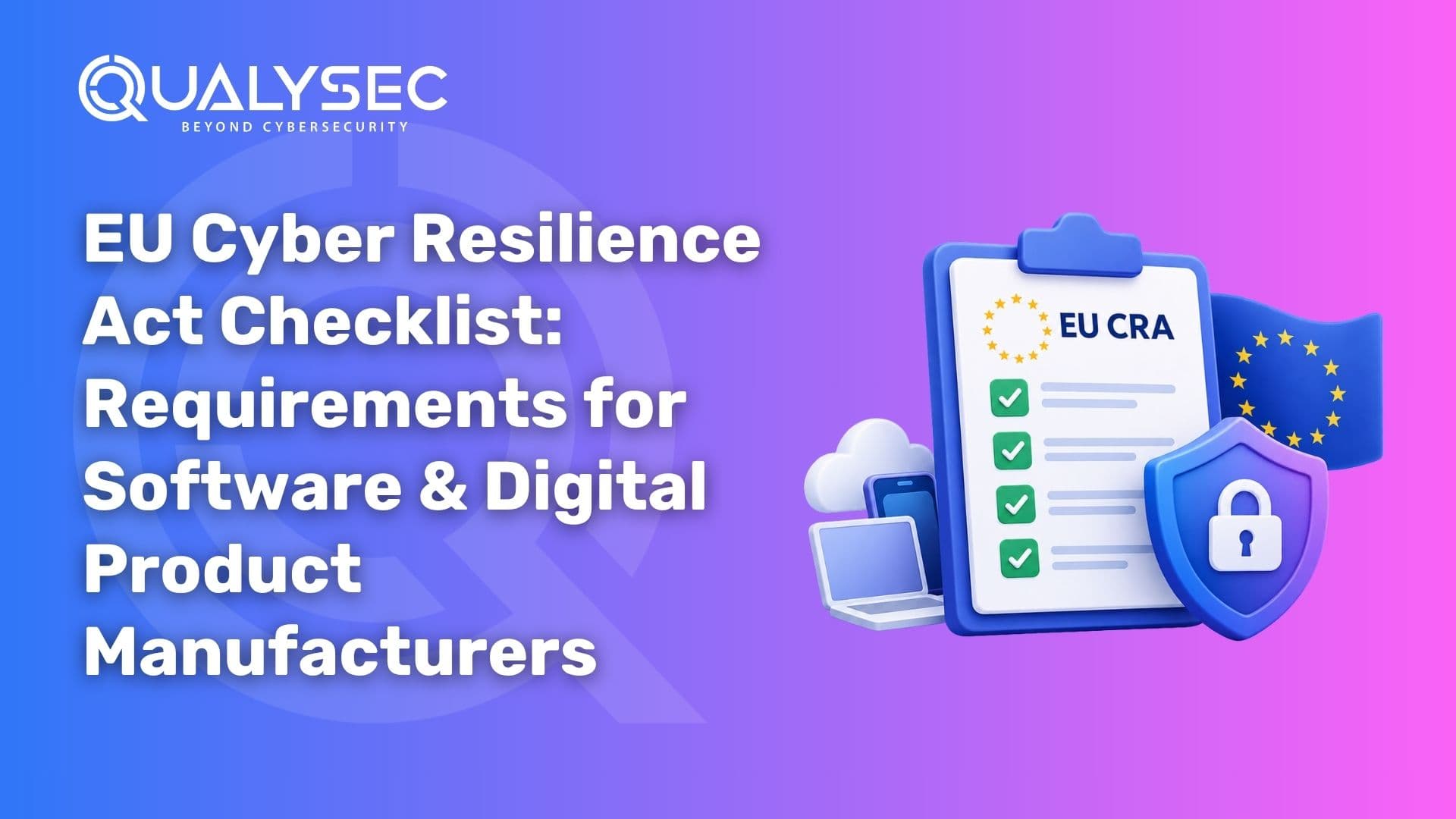 EU Cyber Resilience Act Checklist Requirements for Software & Digital Product Manufacturers