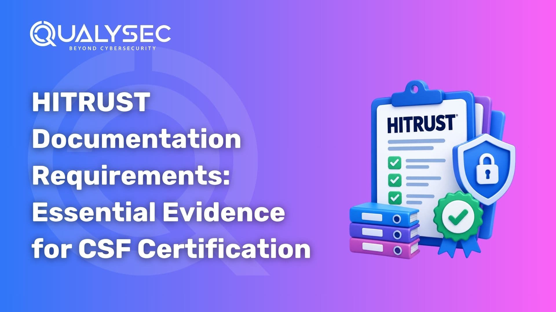 HITRUST Documentation Requirements Essential Evidence for CSF Certification