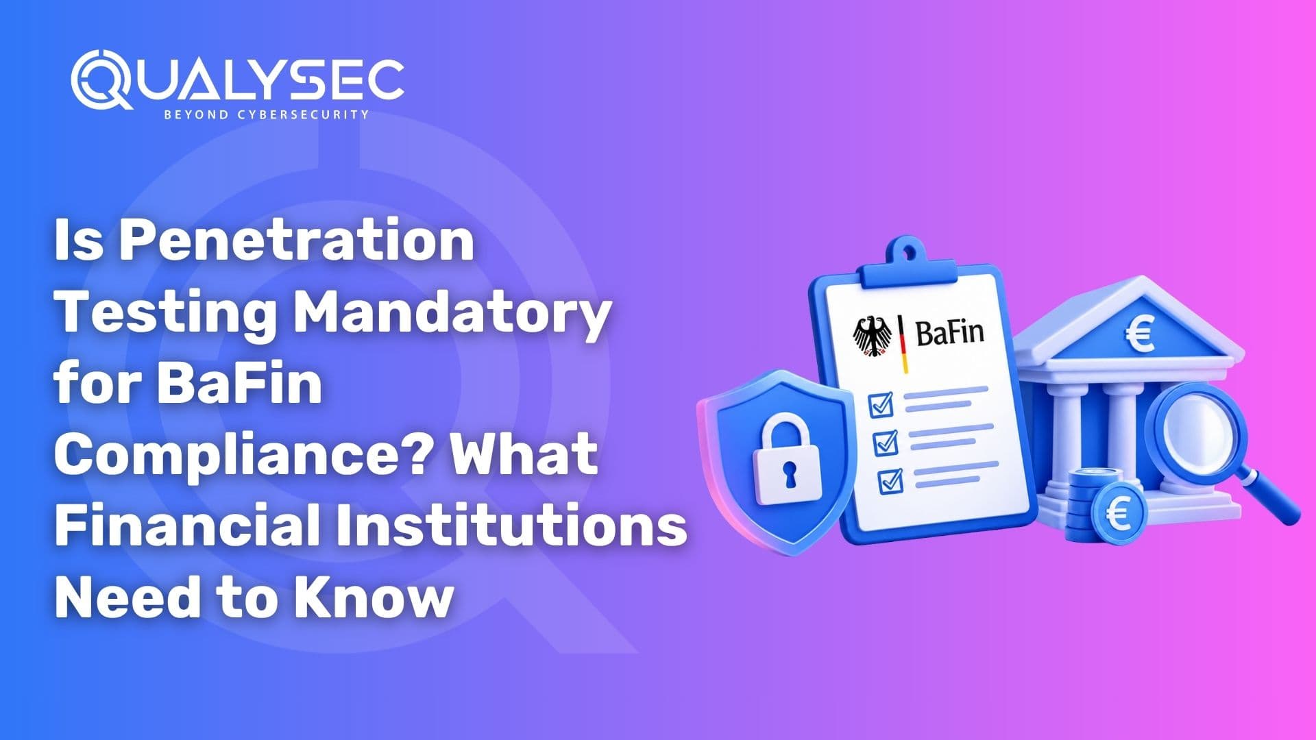 Is Penetration Testing Mandatory for BaFin Compliance What Financial Institutions Need to Know