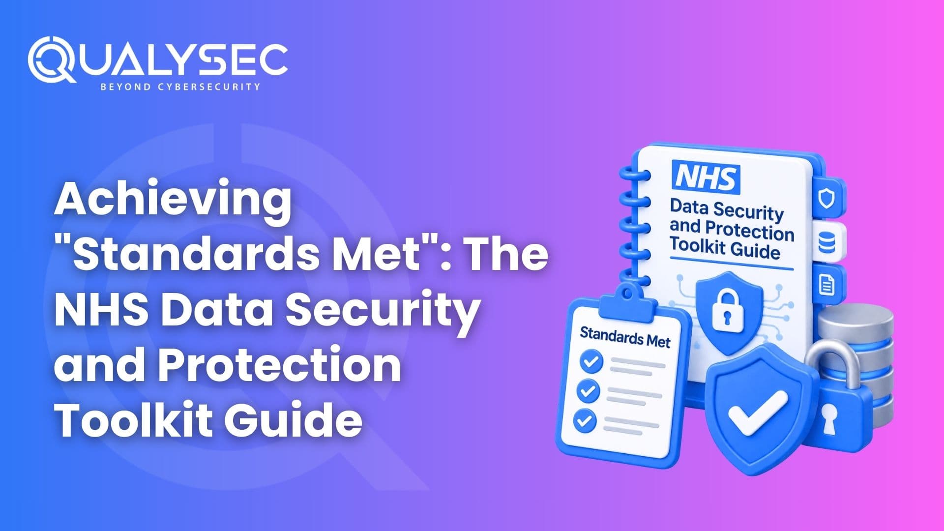 NHS Data Security and Protection Toolkit How to Achieve “Standards Met”