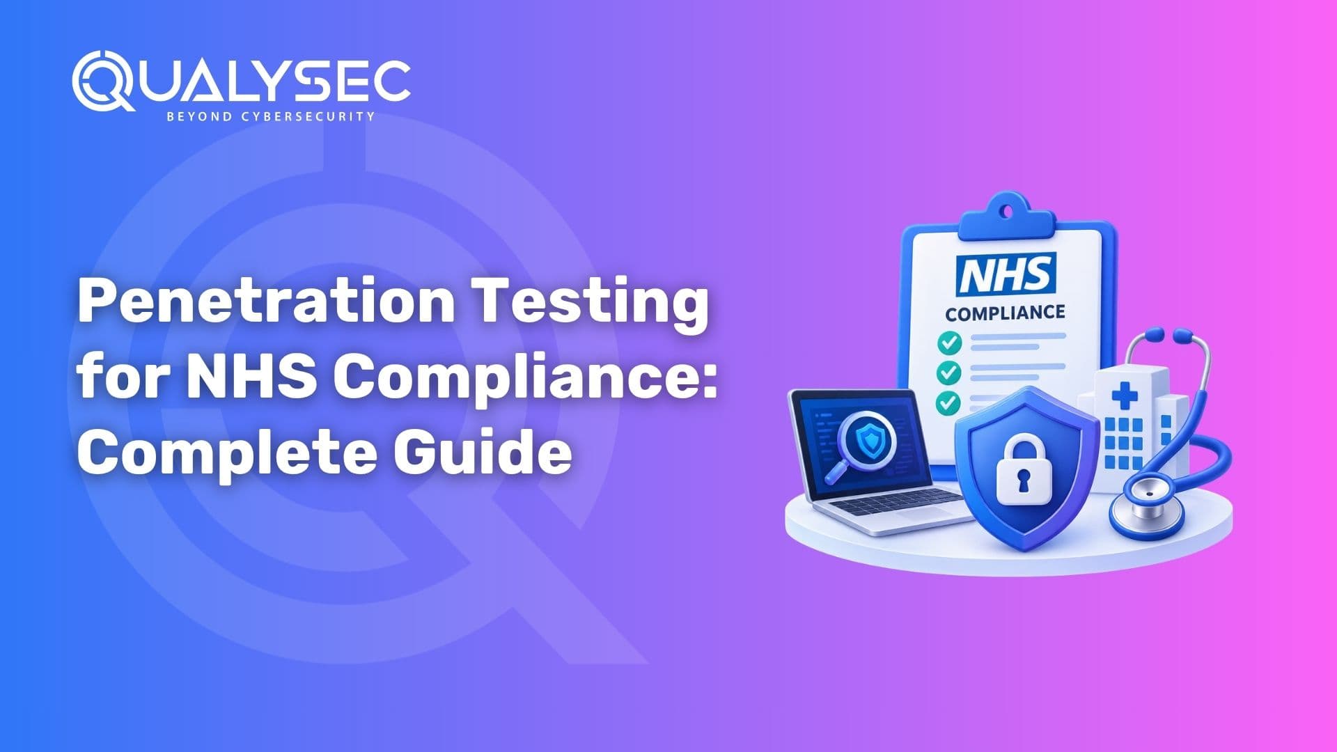Penetration Testing for NHS Compliance Complete Guide